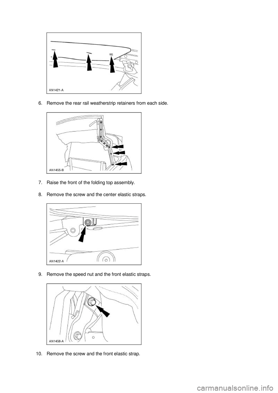 FORD MUSTANG 2003  Workshop Manual 6. Remove the rear rail weatherstrip retainers from each side. 
7. Raise the front of the folding top assembly. 
8. Remove the screw and the center elastic straps. 
9. Remove the speed nut and the fro