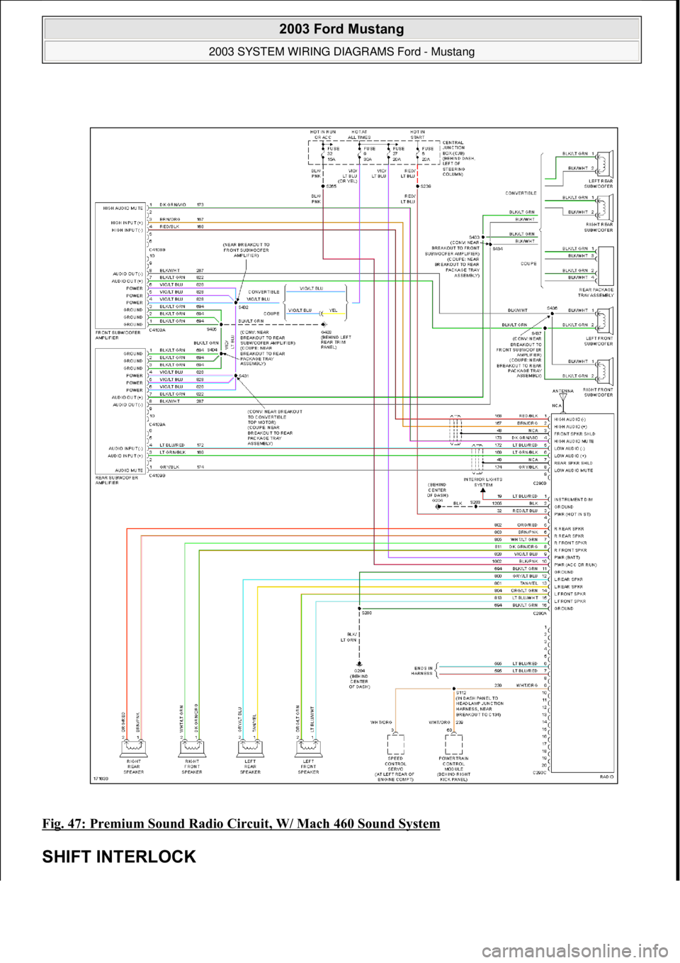 FORD MUSTANG 2003  Workshop Manual Fig. 47: Premium Sound Radio Circuit, W/ Mach 460 Sound System 
SHIFT INTERLOCK 
 
2003 Ford Mustang 
2003 SYSTEM WIRING DIAGRAMS Ford - Mustang  
111  
18 ноября  2011 г. 12:45:09Page 48 © 20