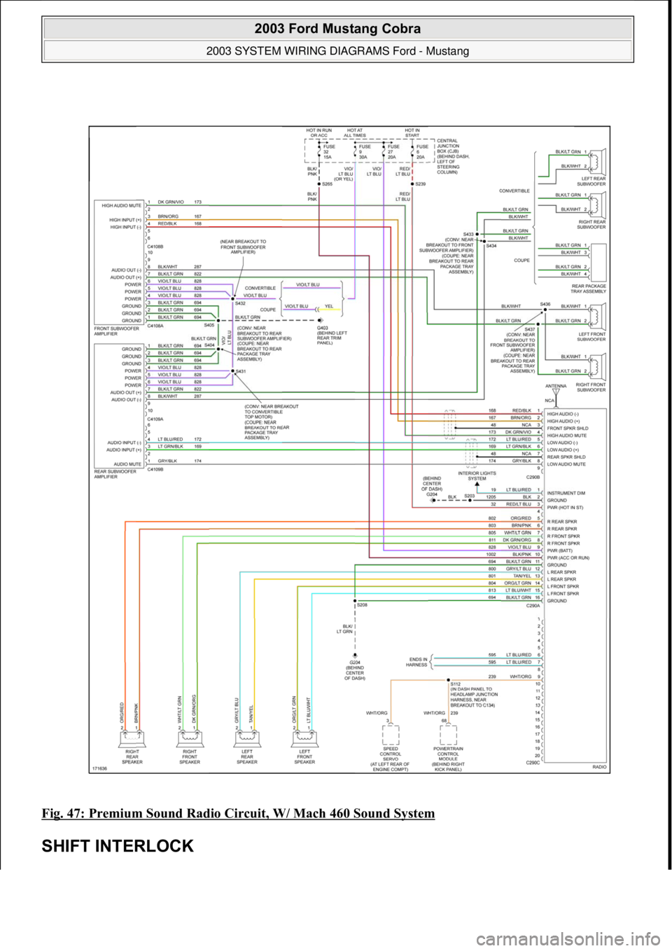 FORD MUSTANG 2003 Repair Manual Fig. 47: Premium Sound Radio Circuit, W/ Mach 460 Sound System 
SHIFT INTERLOCK 
 
2003 Ford Mustang Cobra 
2003 SYSTEM WIRING DIAGRAMS Ford - Mustang  
111  
18 ноября  2011 г. 12:47:07Page 48