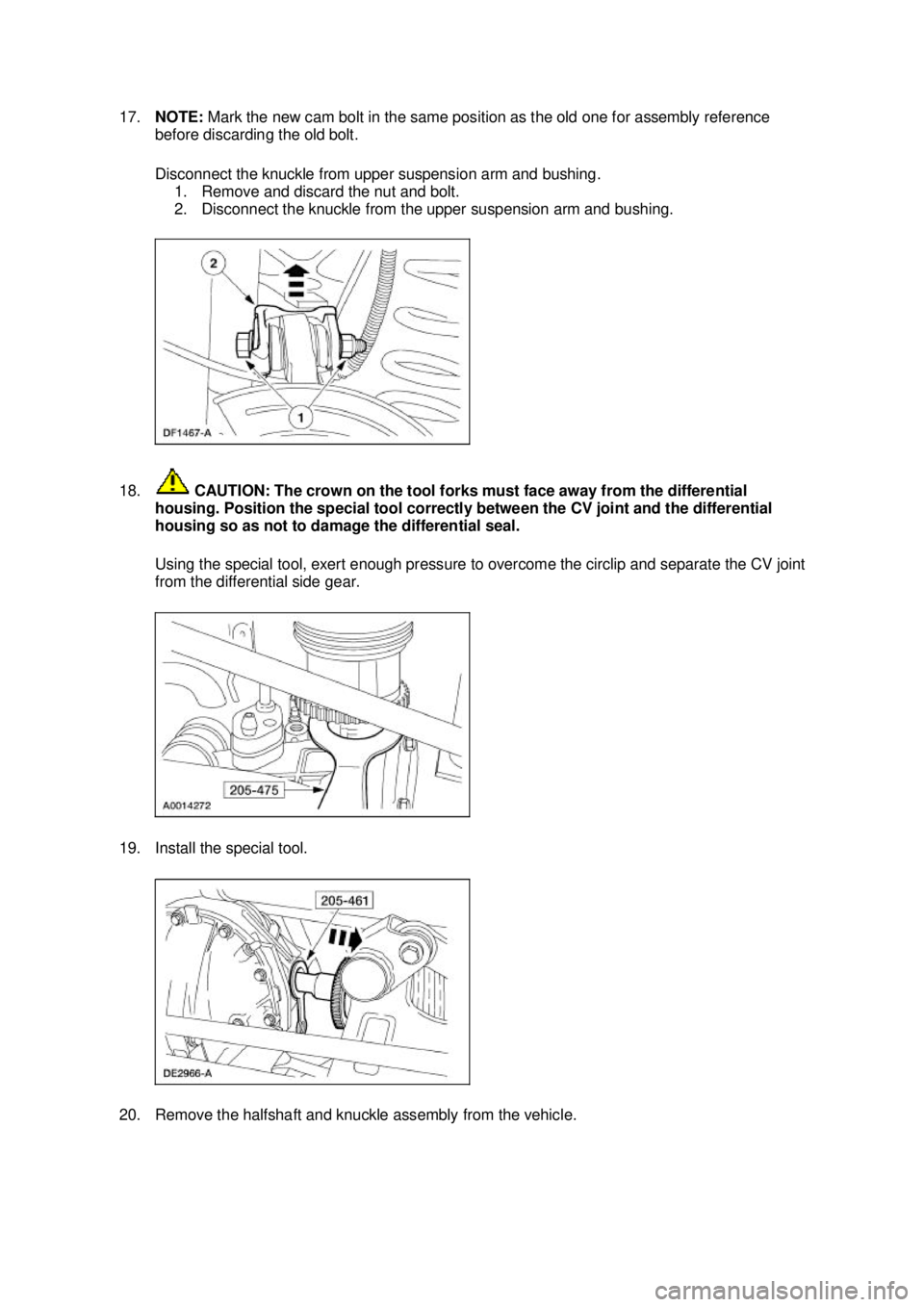 FORD MUSTANG 2003  Workshop Manual 17.
NOTE:  Mark the new cam bolt in the same position as the old one for assembly reference 
before discarding the old bolt. 
Disconnect the knuckle from upper suspension arm and bushing.  1. Remove a