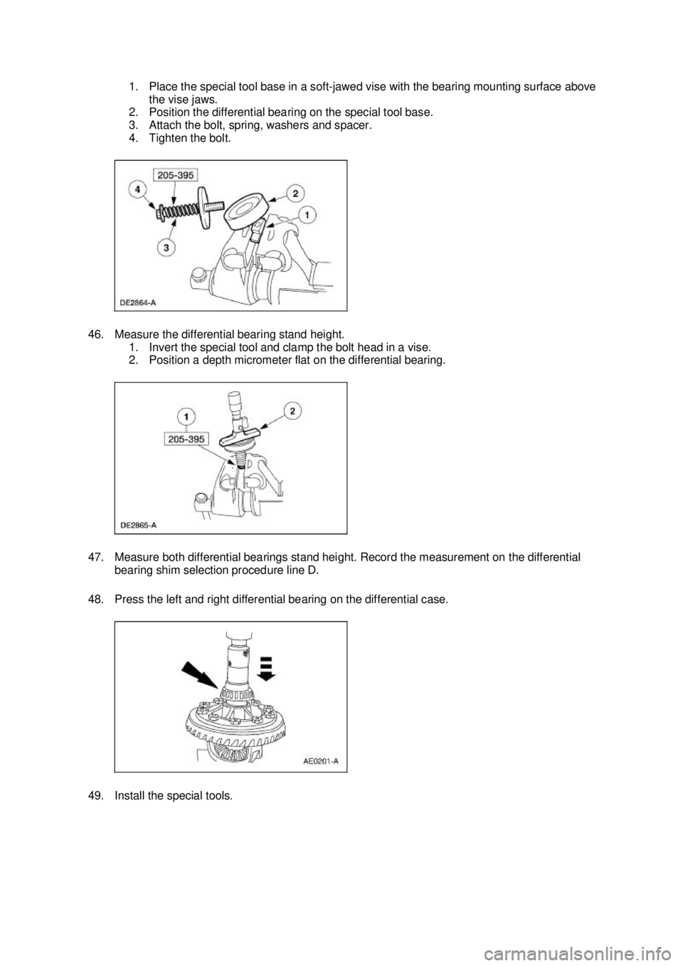 FORD MUSTANG 2003  Workshop Manual 1. Place the special tool base in a soft-
jawed vise with the bearing mounting surface above 
the vise jaws. 
2. Position the differential bearing on the special tool base. 
3. Attach the bolt, spring