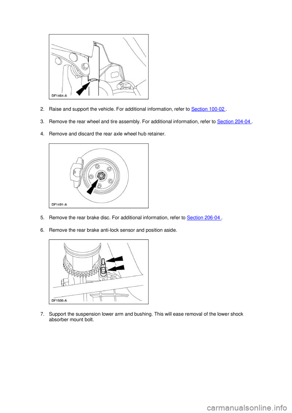 FORD MUSTANG 2003 Owners Guide 2. Raise and support the vehicle. For additional information, refer to
Section 100 - 02 .
3. Remove the rear wheel and tire assembly. For additional information, refer to Section 204 - 04 .
4. R FORD MUSTANG 2003 Owners Guide 2. Raise and support the vehicle. For additional information, refer to
Section 100 - 02 .
3. Remove the rear wheel and tire assembly. For additional information, refer to Section 204 - 04 .
4. R