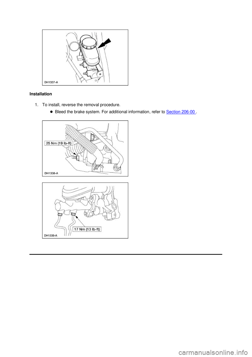 FORD MUSTANG 2003  Workshop Manual Installation 
1. To install, reverse the removal procedure.  �zBleed the brake system. For additional information, refer to  Section 206 - 00  .  Klj .  2 ba
  32003 Mustang Workshop Manual
17. 1