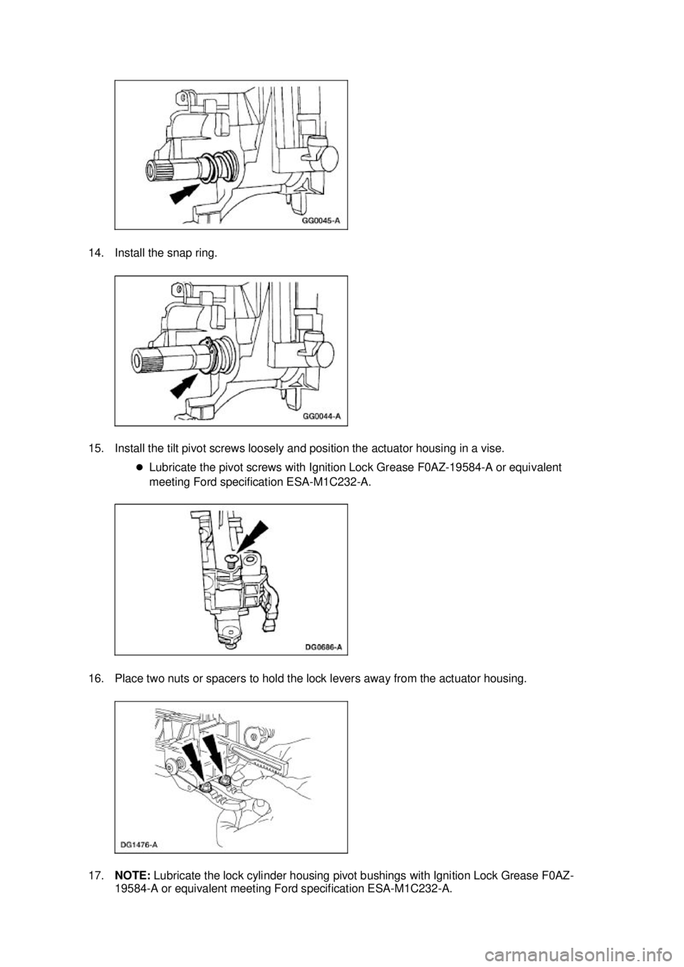 FORD MUSTANG 2003 Owners Manual 14. Install the snap ring. 
15. Install the tilt pivot screws loosely and position the actuator housing in a vise. 
�zLubricate the pivot screws with Ignition Lock Grease F0AZ-19584- A or equivalent 

