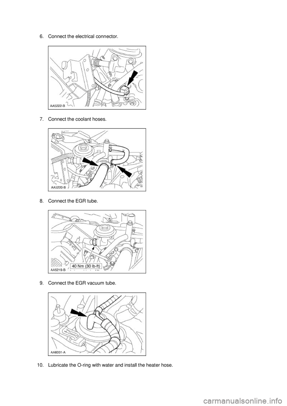 FORD MUSTANG 2003  Workshop Manual 6. Connect the electrical connector. 
7. Connect the coolant hoses. 
8. Connect the EGR tube. 
9. Connect the EGR vacuum tube. 
10. Lubricate the O- ring with water and install the heater hose.  Kl
