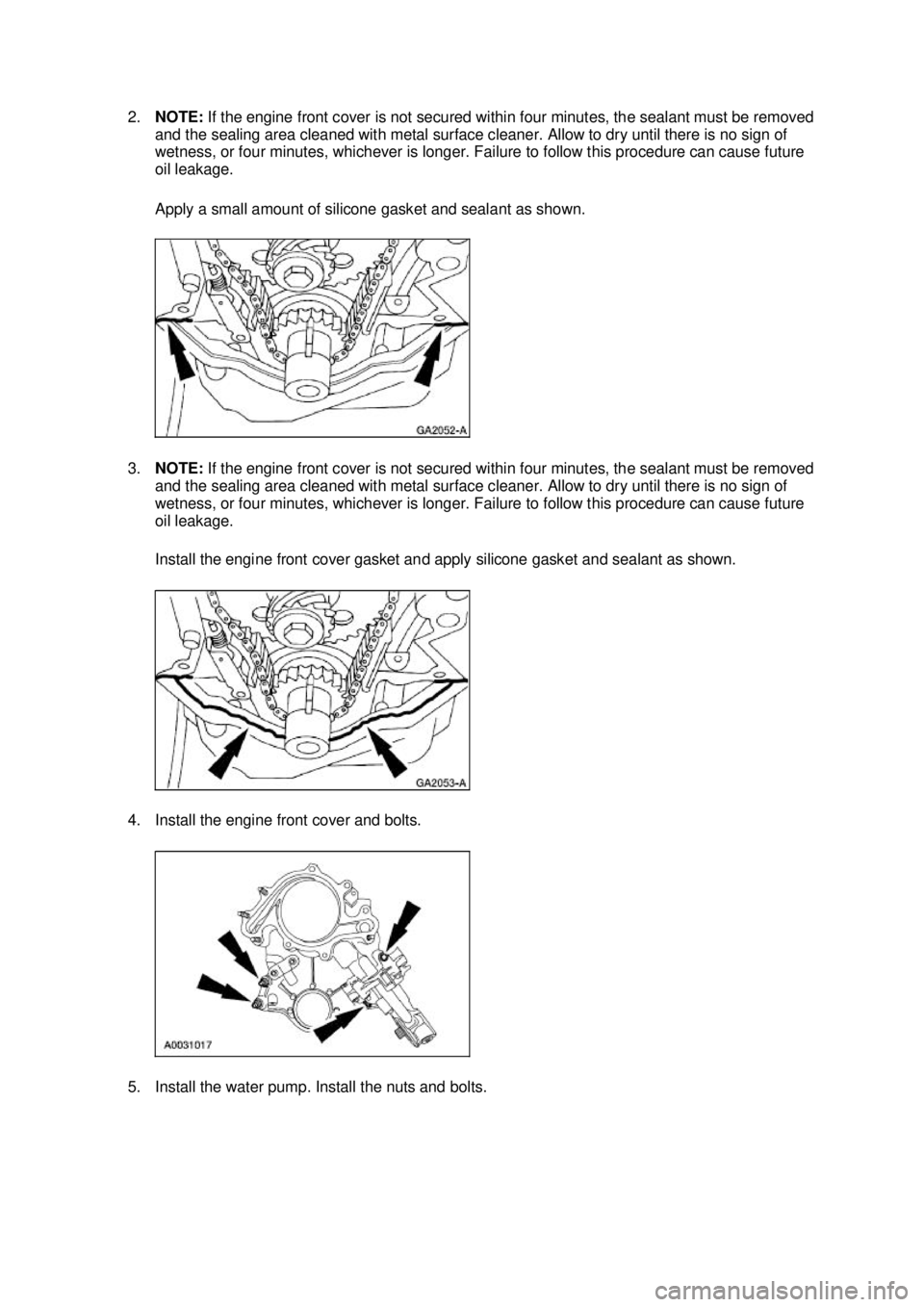FORD MUSTANG 2003 Workshop Manual 2.
NOTE: If the engine front cover is not secured within four minutes, the sealant must be removed
and the sealing area cleaned with metal surface cleaner. Allow to dry until there is no sign of
we FORD MUSTANG 2003 Workshop Manual 2.
NOTE: If the engine front cover is not secured within four minutes, the sealant must be removed
and the sealing area cleaned with metal surface cleaner. Allow to dry until there is no sign of
we