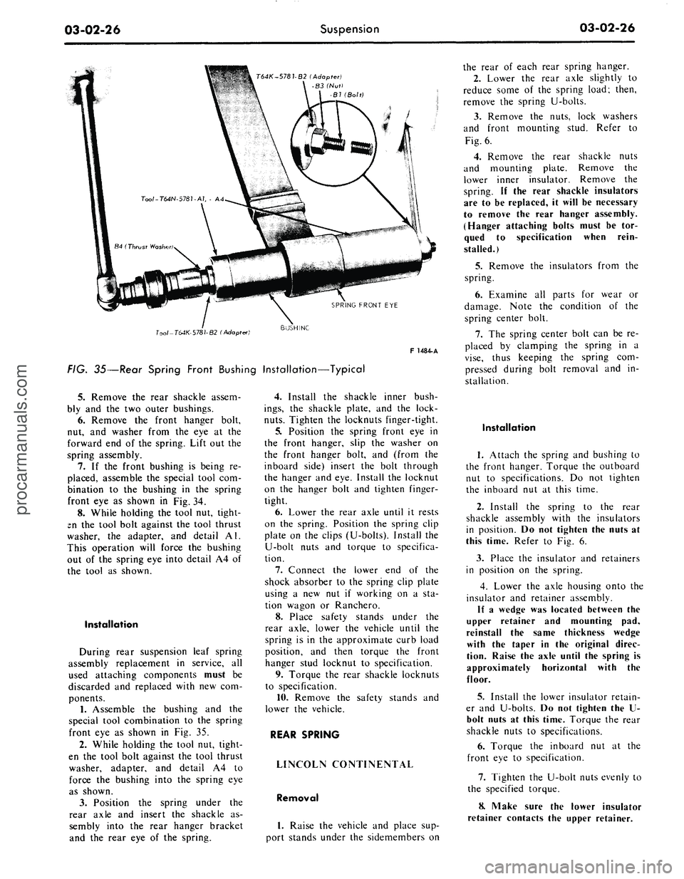 FORD MUSTANG 1969 Volume One Chassis
03-02-26
Suspension
03-02-26
T64K-578 7-B2 (Adapter)
-83 (Nut)
(Bolt)
SPRING FRONT
EYE
Tool-T64K-5781-B2 (Adapter)
BUSHING
F 1484-A
FIG. 35—Rear Spring Front Bushing Installation—Typic FORD MUSTANG 1969 Volume One Chassis
03-02-26
Suspension
03-02-26
T64K-578 7-B2 (Adapter)
-83 (Nut)
(Bolt)
SPRING FRONT
EYE
Tool-T64K-5781-B2 (Adapter)
BUSHING
F 1484-A
FIG. 35—Rear Spring Front Bushing Installation—Typic