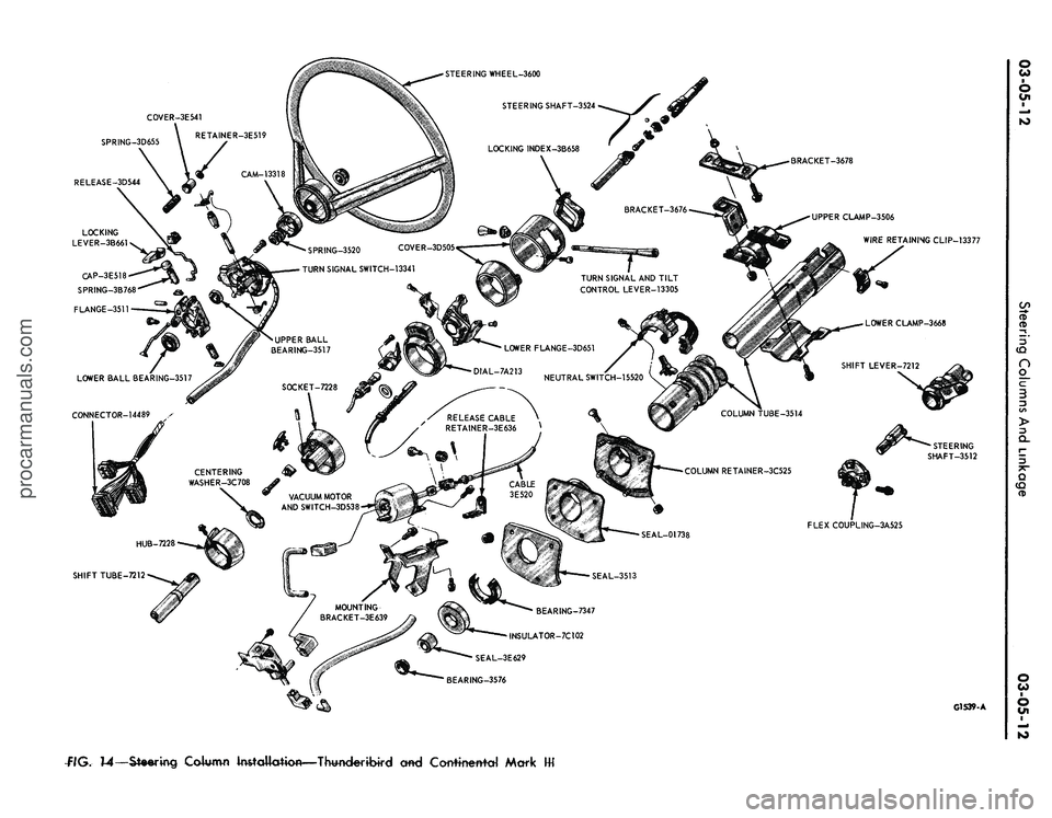 FORD MUSTANG 1969 Volume One Chassis
SPRING-3D655
RELEASE-3D544
BRACKET-3678
UPPER CLAMP-3506
WIRE RETAINING CLIP-13377
SPRING-3520 COVER-3D505
TURN SIGNAL SWITCH-13341
TURN SIGNAL AND TILT
CONTROL LEVER-13305
FLEX COUPLING-3A5 FORD MUSTANG 1969 Volume One Chassis
SPRING-3D655
RELEASE-3D544
BRACKET-3678
UPPER CLAMP-3506
WIRE RETAINING CLIP-13377
SPRING-3520 COVER-3D505
TURN SIGNAL SWITCH-13341
TURN SIGNAL AND TILT
CONTROL LEVER-13305
FLEX COUPLING-3A5