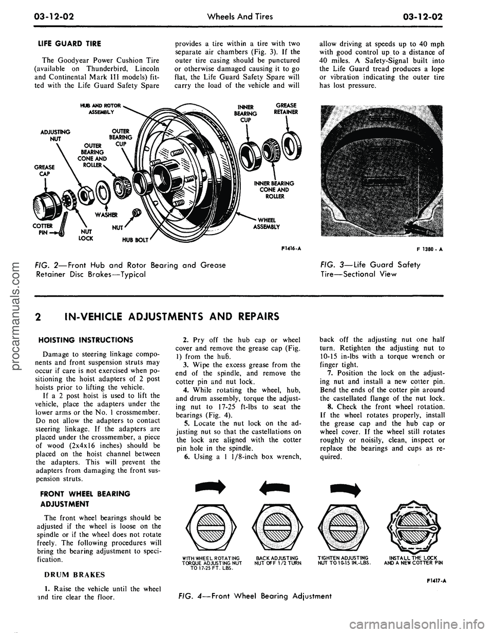 FORD MUSTANG 1969 Volume One Chassis
03-12-02
Wheels
And
Tires
03-12-02
LIFE GUARD TIRE
The Goodyear Power Cushion Tire
(available
on
Thunderbird, Lincoln
and Continental Mark
III
models)
fit-
ted with
the
Life Guard Saf FORD MUSTANG 1969 Volume One Chassis
03-12-02
Wheels
And
Tires
03-12-02
LIFE GUARD TIRE
The Goodyear Power Cushion Tire
(available
on
Thunderbird, Lincoln
and Continental Mark
III
models)
fit-
ted with
the
Life Guard Saf