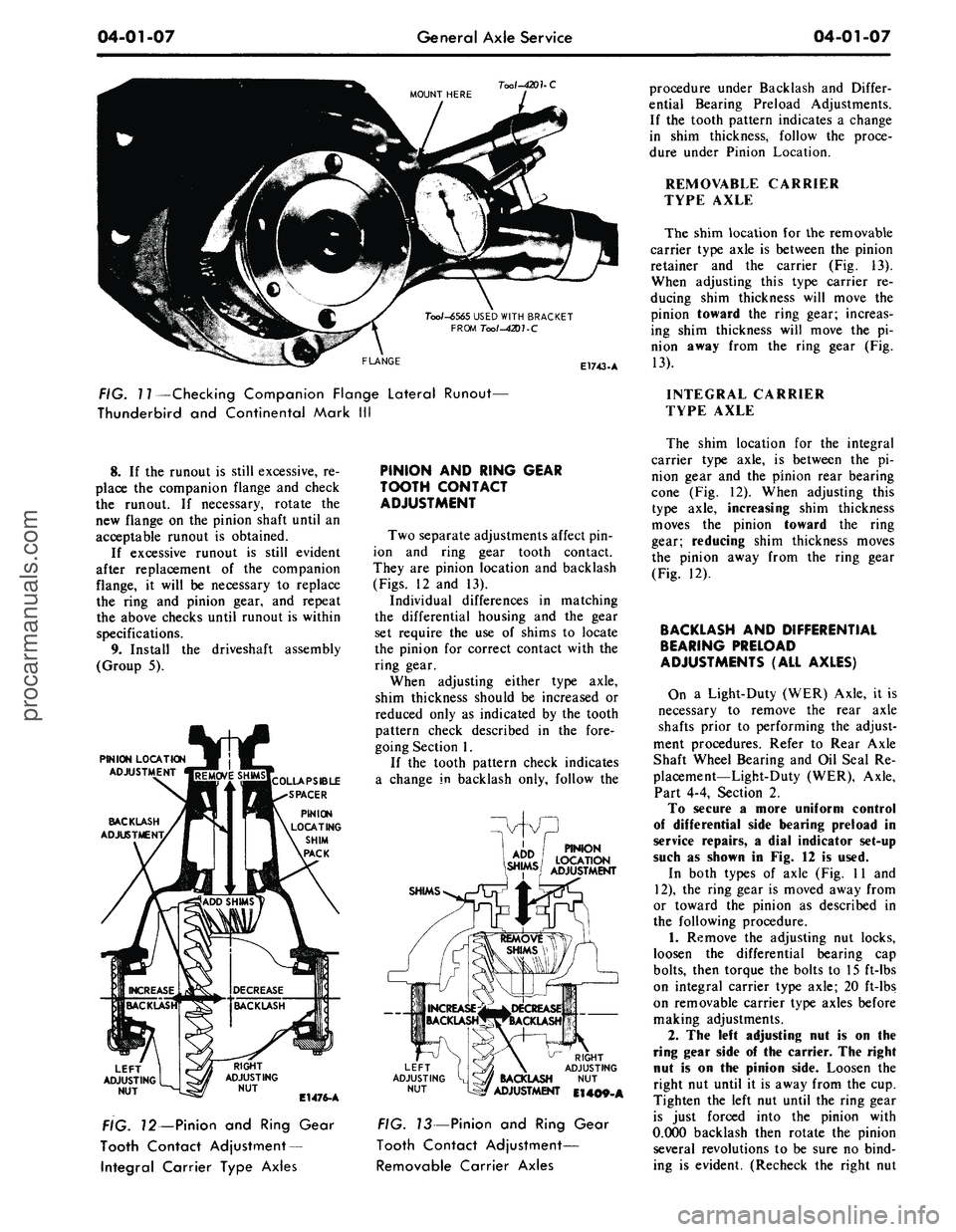 FORD MUSTANG 1969  Volume One Chassis 
04-01-07 
General Axle Service

04-01-07

Tool-4201-
 C

Tool-6565 USED WITH BRACKET

FROM Too/^*207-C

FLANGE

E1743-A 
procedure under Backlash and Differ-

ential Bearing Preload Adjustments.

If 