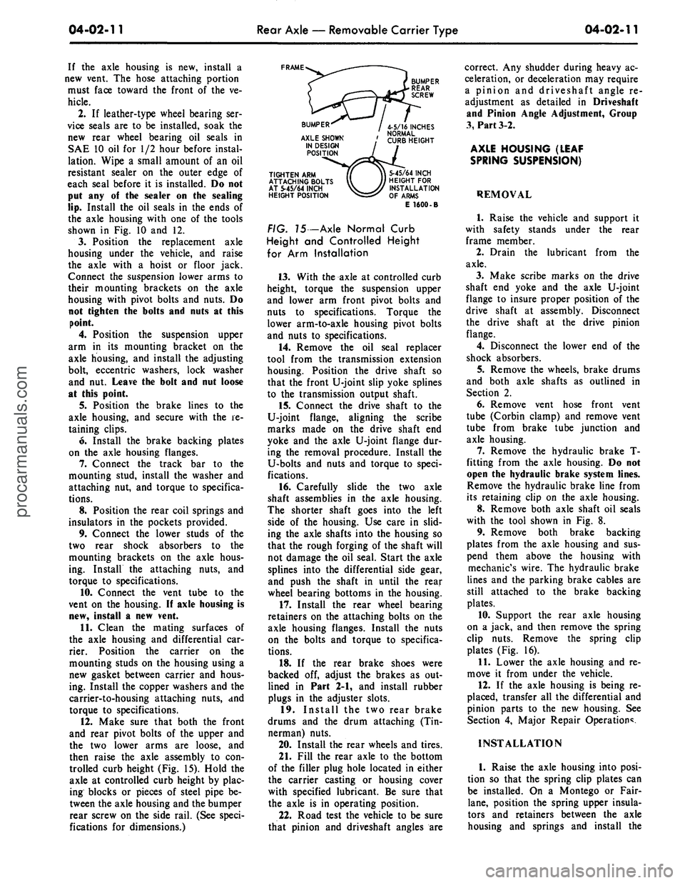 FORD MUSTANG 1969 Volume One Chassis
04-02-11
Rear Axle — Removable Carrier Type
04-02-11
If the axle housing is new, install a
new vent. The hose attaching portion
must face toward the front of the ve-
hicle.
2.
If leather-ty FORD MUSTANG 1969 Volume One Chassis
04-02-11
Rear Axle — Removable Carrier Type
04-02-11
If the axle housing is new, install a
new vent. The hose attaching portion
must face toward the front of the ve-
hicle.
2.
If leather-ty