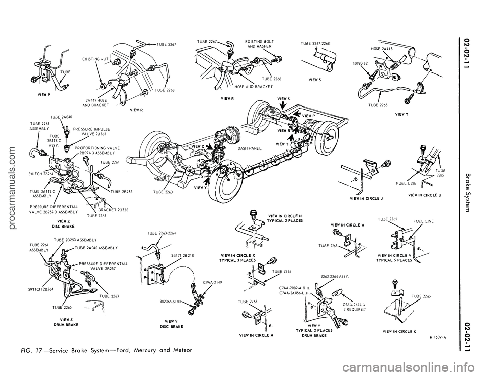 FORD MUSTANG 1969  Volume One Chassis 
TUBE 2B253 TUBE 2263

SWITCH 2B264

TUBE 2265

VIEWZ

DRUM BRAKE 
VIEWY

DISC BRAKE

VIEW IN CIRCLE M 
VIEW Y

TYPICAL 2 PLACES

DRUM BRAKE 
VIEW IN CIRCLE K

H 1639-A

FIG. 17—Service Brake System