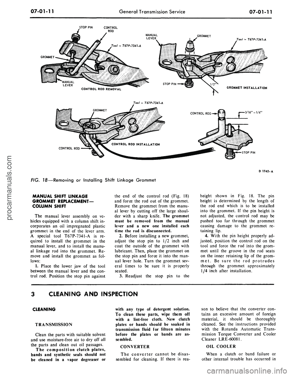 FORD MUSTANG 1969 Volume One Chassis
07-01-11
General Transmission Service
07-01-11
STOP
PIN
GROMMET
Tool - T67P-734LA
GROMMET
LEVER
CONTROL ROD REMOVAL
GROMMET INSTALLATION
Tool - T67P-734LA
r
CONTROL ROD INSTALLATION
3/1 FORD MUSTANG 1969 Volume One Chassis
07-01-11
General Transmission Service
07-01-11
STOP
PIN
GROMMET
Tool - T67P-734LA
GROMMET
LEVER
CONTROL ROD REMOVAL
GROMMET INSTALLATION
Tool - T67P-734LA
r
CONTROL ROD INSTALLATION
3/1