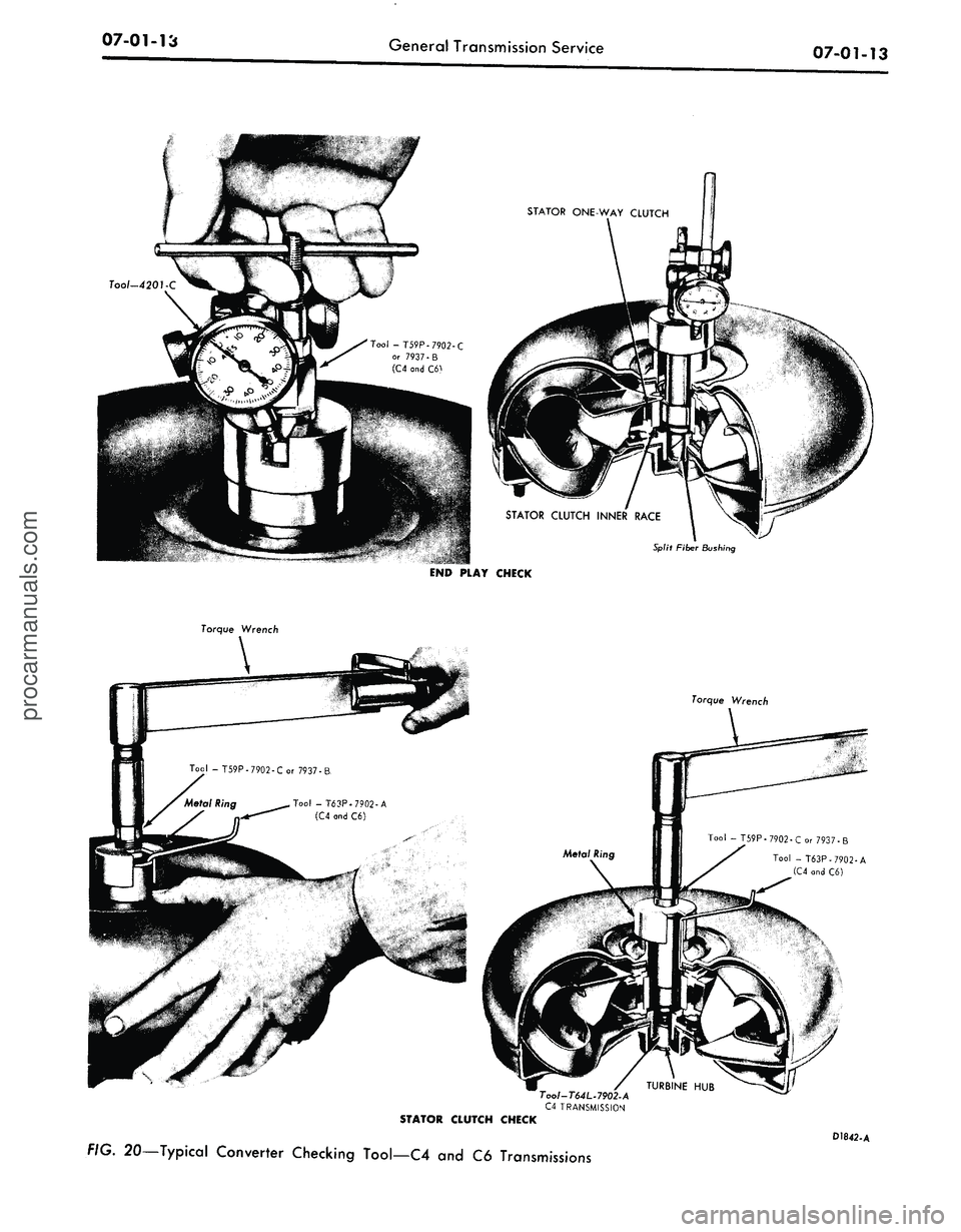 FORD MUSTANG 1969 Volume One Chassis
07-01-13
General Transmission Service
Tool -T59P-7902-C
or 7937-
(C4
and
C6)
STATOR CLUTCH INNER RACE
Split Fiber Bushing
END PLAY CHECK
Torque Wrench
Torque Wrench
Tool-T64L.790~2-A
C4 FORD MUSTANG 1969 Volume One Chassis
07-01-13
General Transmission Service
Tool -T59P-7902-C
or 7937-
(C4
and
C6)
STATOR CLUTCH INNER RACE
Split Fiber Bushing
END PLAY CHECK
Torque Wrench
Torque Wrench
Tool-T64L.790~2-A
C4