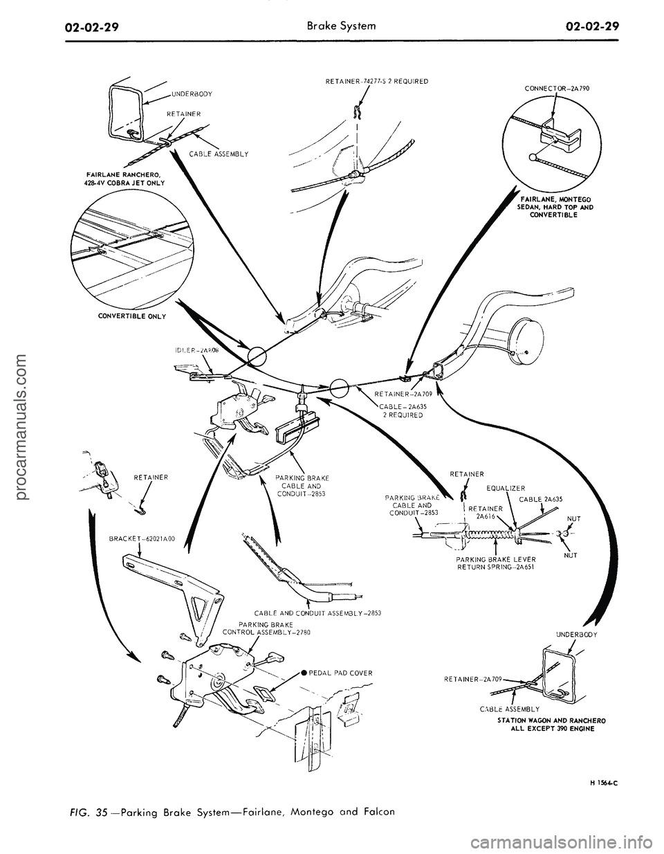FORD MUSTANG 1969  Volume One Chassis 
02-02-29 
Brake System

02-02-29

RETAINER-74277-S 2 REQUIRED

CONNECTOR-2A790

FAIRLANE, MONTEGO

SEDAN,
 HARD TOP AND

CONVERTIBLE

PARKING BRAKE

CONTROL ASSEMBLY-2780

STATION WAGON AND RANCHERO
