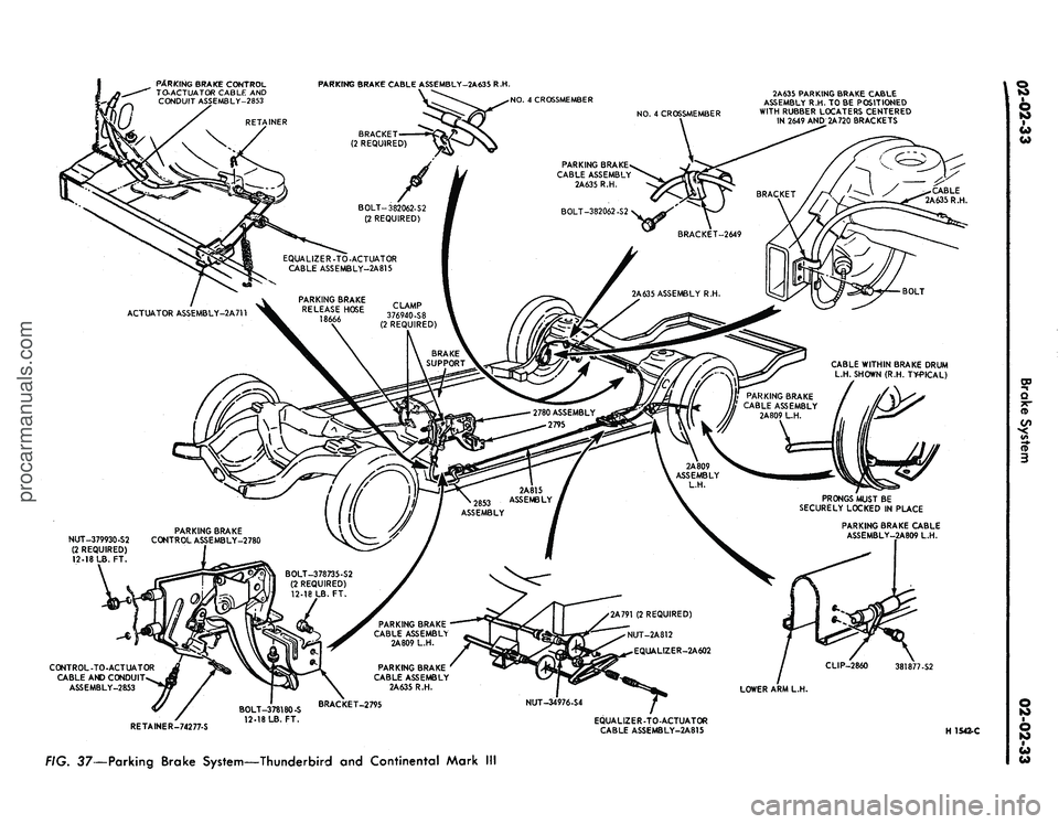 FORD MUSTANG 1969  Volume One Chassis 
PARKING BRAKE CONTROL

TO-ACTUATOR CABLE AND

CONDUIT ASSEMBLY-2853 
PARKING BRAKE CABLE ASSEMBLY-2A635 R.H.

2A635 PARKING BRAKE CABLE

ASSEMBLY R.H. TO BE POSITIONED

WITH RUBBER LOCATERS CENTERED
