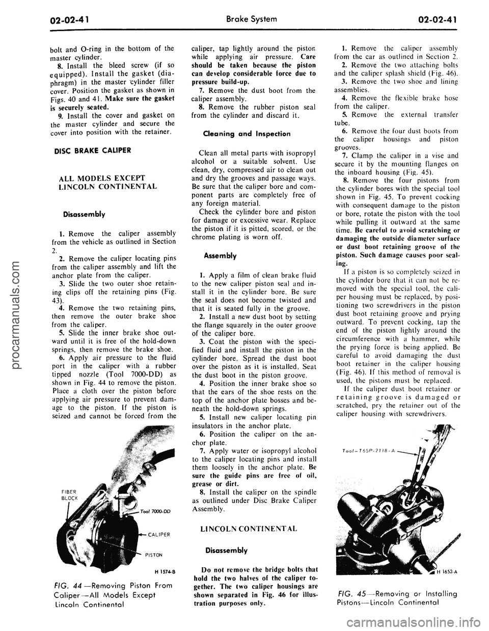 FORD MUSTANG 1969  Volume One Chassis 
02-02-41 
Brake System

02-02-41

bolt and G-ring in the bottom of the

master cylinder.

8. Install the bleed screw (if so

equipped). Install the gasket (dia-

phragm) in the master cylinder filler