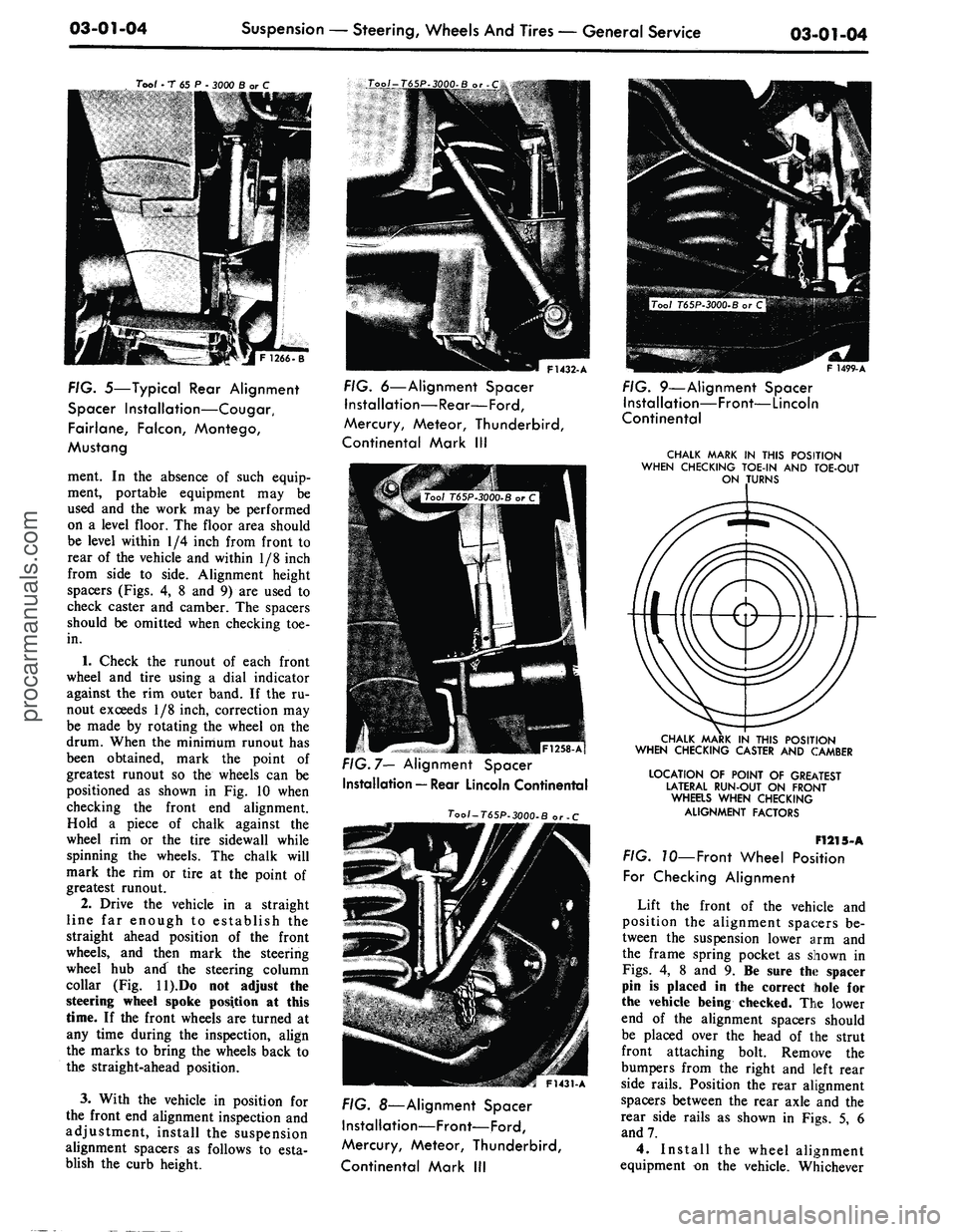 FORD MUSTANG 1969  Volume One Chassis 
03-01-04

Suspension — Steering, Wheels And Tires — General Service

03-01-04

Tool
 - T 65 P -
 3000
 B or C

1266-B

FIG. 5—Typical Rear Alignment

Spacer Installation—Cougar,

Fairlane, Fa