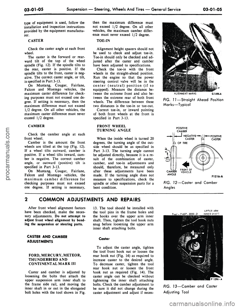 FORD MUSTANG 1969 Volume One Chassis
03-01-05
Suspension — Steering, Wheels And Tires — General Service
03-01-05
type of equipment is used, follow the
installation and inspection instructions
provided by the equipment manufactu FORD MUSTANG 1969 Volume One Chassis
03-01-05
Suspension — Steering, Wheels And Tires — General Service
03-01-05
type of equipment is used, follow the
installation and inspection instructions
provided by the equipment manufactu