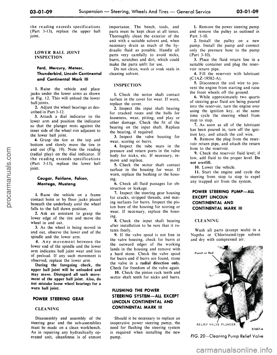 FORD MUSTANG 1969  Volume One Chassis 
03-01-09 
Suspension — Steering, Wheels And Tires — General Service

03-01-09

the reading exceeds specifications

(Part 3-13), replace the upper ball

joint.

LOWER BALL JOINT

INSPECTION

Ford,