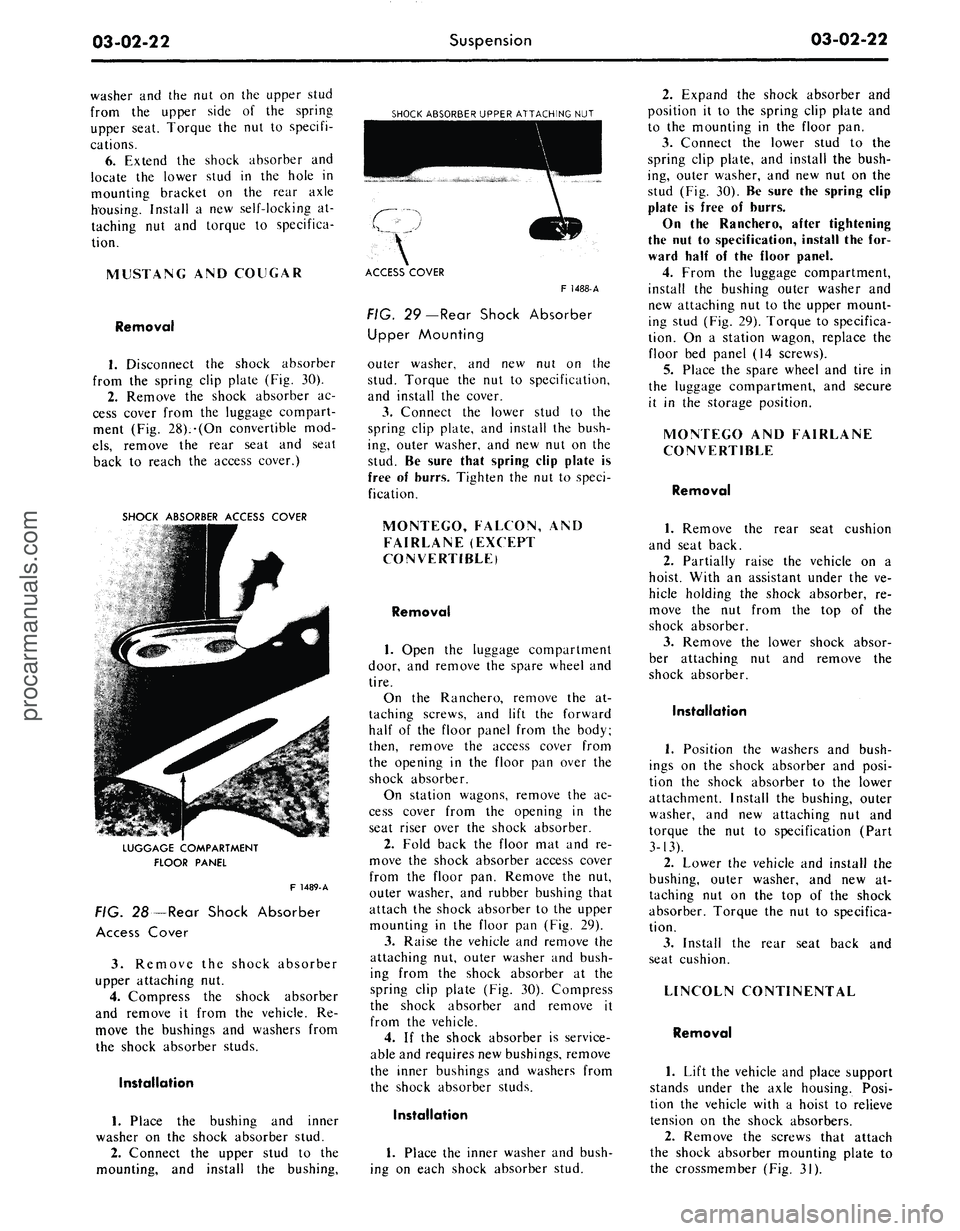 FORD MUSTANG 1969 Volume One Chassis
03-02-22
Suspension
03-02-22
washer and the nut on the upper stud
from the upper side of the spring
upper seat. Torque the nut to specifi-
cations.
6. Extend the shock absorber and
locate the FORD MUSTANG 1969 Volume One Chassis
03-02-22
Suspension
03-02-22
washer and the nut on the upper stud
from the upper side of the spring
upper seat. Torque the nut to specifi-
cations.
6. Extend the shock absorber and
locate the