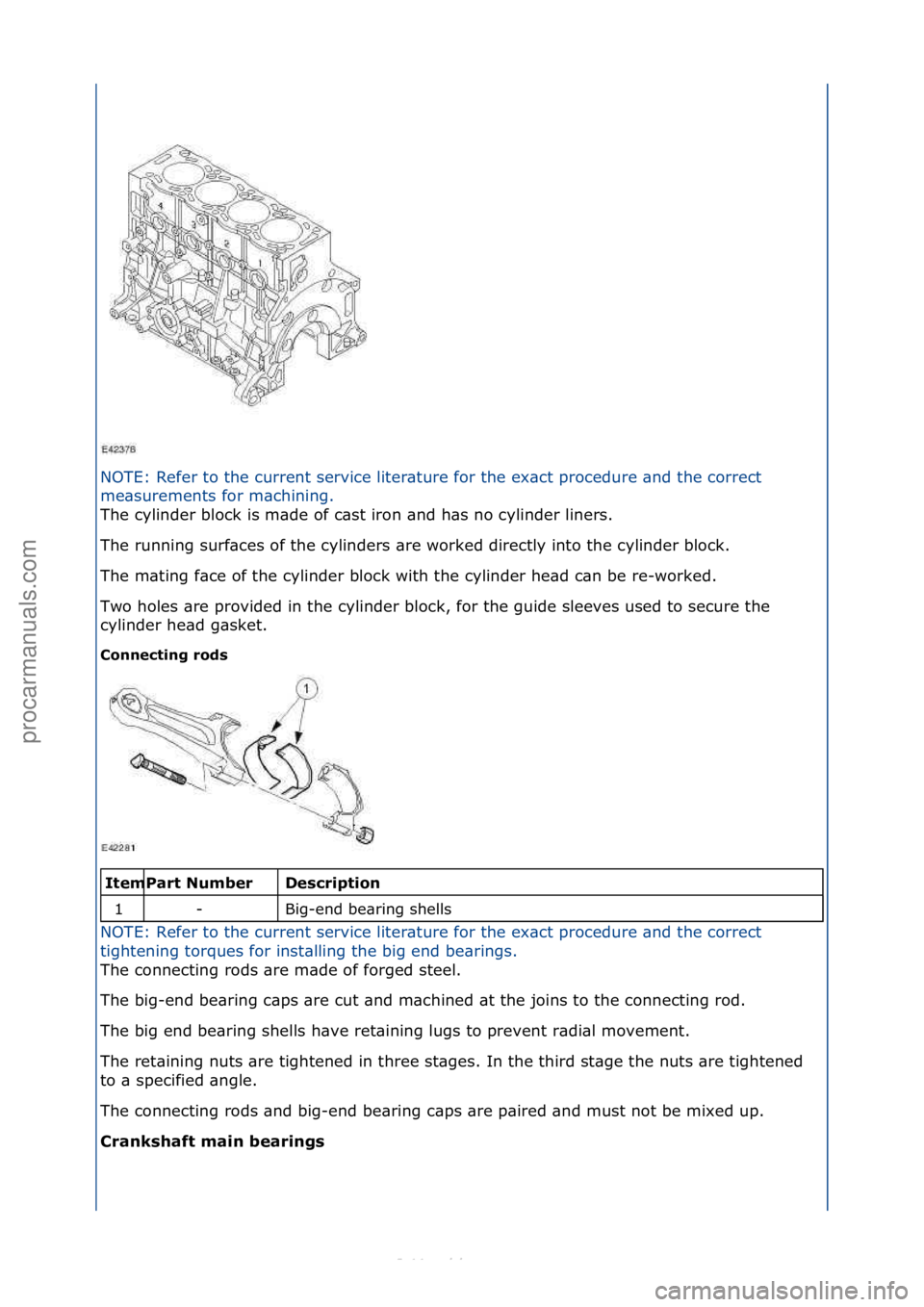 FORD S-MAX 2006 Service Repair Manual NOTE:\fRefer\fto\fthe\fcurrent\fservice\fliter\bture\ffor\fthe\fex\bct\fprocedure\f\bnd\fthe\fcorrect\f
me\bsurements\ffor\fm\bchining.\f
The\fcylinder\fblock\fis\fm\bde\fof\fc\bst\firon\f\bnd\fh\bs\f FORD S-MAX 2006 Service Repair Manual NOTE:\fRefer\fto\fthe\fcurrent\fservice\fliter\bture\ffor\fthe\fex\bct\fprocedure\f\bnd\fthe\fcorrect\f
me\bsurements\ffor\fm\bchining.\f
The\fcylinder\fblock\fis\fm\bde\fof\fc\bst\firon\f\bnd\fh\bs\f