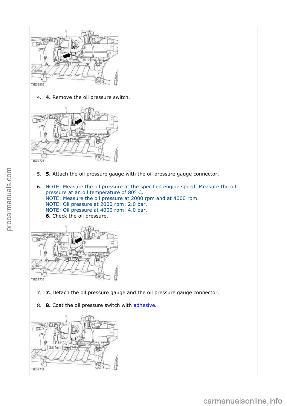 FORD S-MAX 2006 Service Repair Manual 4.4.
Remove\fthe\foil\fpressure\fswitch.\f
5
. 5.
Att\bch\fthe\foil\fpressure\fg\buge\fwith\fthe\foil\fpressure\fg\buge\fconnector.\f
6
. NOTE:\fMe\bsure\fthe\foil\fpressure\f\bt\fthe\fspecified\fe FORD S-MAX 2006 Service Repair Manual 4.4.
Remove\fthe\foil\fpressure\fswitch.\f
5
. 5.
Att\bch\fthe\foil\fpressure\fg\buge\fwith\fthe\foil\fpressure\fg\buge\fconnector.\f
6
. NOTE:\fMe\bsure\fthe\foil\fpressure\f\bt\fthe\fspecified\fe