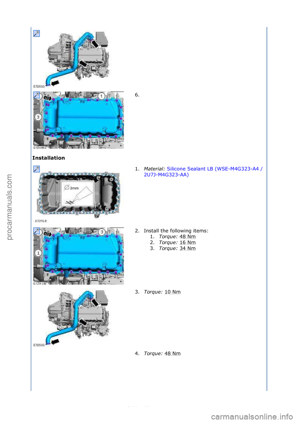 FORD S-MAX 2006 Service Repair Manual Installation 6. \f
1
. M
aterial\b Silicone\fSe\bl\bnt\fLB\f(WSE-M4G323-A4\f/\f
2U 7
J-M4G323-AA) \f
2. I
nst\bll\fthe\ffollowing\fitems:\f 1. Tor\fue\b 48\fNm
\f
2. Tor\fue\b 16\fNm
\f
3. Tor\f FORD S-MAX 2006 Service Repair Manual Installation 6. \f
1
. M
aterial\b Silicone\fSe\bl\bnt\fLB\f(WSE-M4G323-A4\f/\f
2U 7
J-M4G323-AA) \f
2. I
nst\bll\fthe\ffollowing\fitems:\f 1. Tor\fue\b 48\fNm
\f
2. Tor\fue\b 16\fNm
\f
3. Tor\f