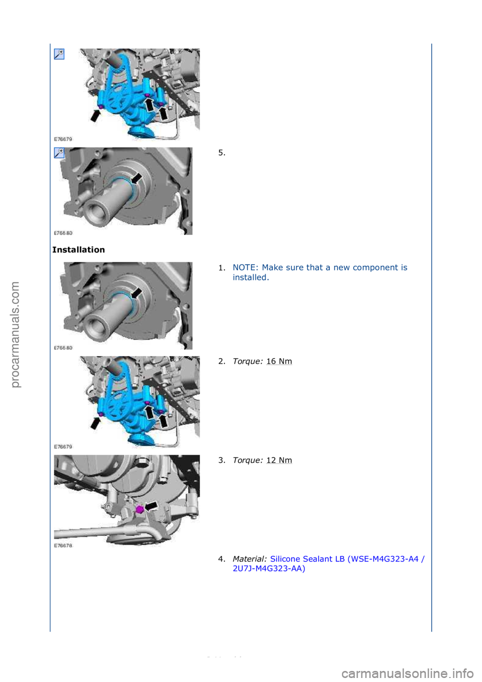 FORD S-MAX 2006 Service Repair Manual Installation 5. \f
1
. N
OTE:\fM\bke\fsure\fth\bt\f\b\fnew\fcomponent\fis\f
i n
st\blled.\f
2. Torque:\b 1
6\fNm\f
3. Torque:\b 12\fNm
\f
4. Mater\fal:\b Silicone\fSe\bl\bnt\fLB\f(WSE-M4G323-A4\f/\ FORD S-MAX 2006 Service Repair Manual Installation 5. \f
1
. N
OTE:\fM\bke\fsure\fth\bt\f\b\fnew\fcomponent\fis\f
i n
st\blled.\f
2. Torque:\b 1
6\fNm\f
3. Torque:\b 12\fNm
\f
4. Mater\fal:\b Silicone\fSe\bl\bnt\fLB\f(WSE-M4G323-A4\f/\