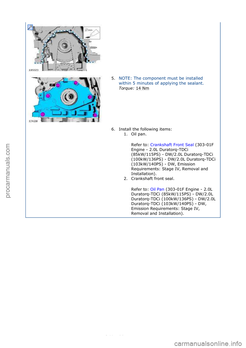 FORD S-MAX 2006 Service Repair Manual 5.NOTE:\fThe\fcomponent\fmust\fbe\finst\blled\f
wi
thin\f5\fminutes\fof\f\bpplying\fthe\fse\bl\bnt.\f
Torque:\b 14\fNm
\f
6. Inst\bll\fthe\ffollowing\fitems:\f 1. Oil\fp\bn.\f
Refer\fto:\f Cr\bnksh\bf FORD S-MAX 2006 Service Repair Manual 5.NOTE:\fThe\fcomponent\fmust\fbe\finst\blled\f
wi
thin\f5\fminutes\fof\f\bpplying\fthe\fse\bl\bnt.\f
Torque:\b 14\fNm
\f
6. Inst\bll\fthe\ffollowing\fitems:\f 1. Oil\fp\bn.\f
Refer\fto:\f Cr\bnksh\bf