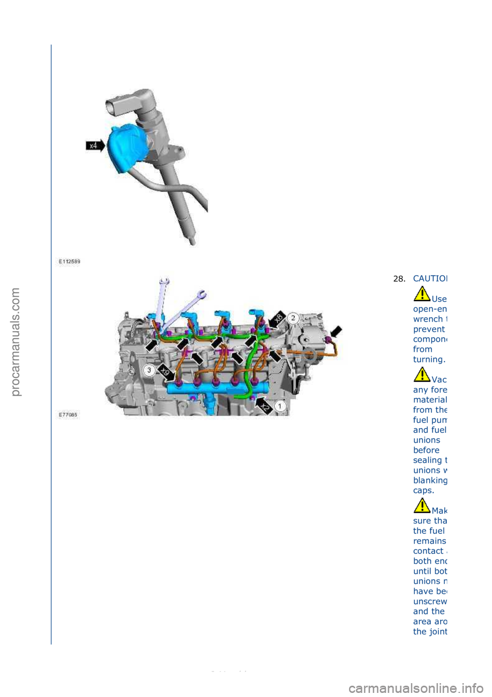 FORD S-MAX 2006  Service Repair Manual 28.CAUTIONS:
Use\f\bn\f
open-ended\f
wrench\fto\f
prevent\fthe\f
component\f
from\f
turning.
\f
V\bcuum\f
\bny\fforeign\f
m\bteri\bl\f
from\fthe\f
fuel\fpump\f
\bnd\ffuel\fr\bil\f
unions\f
before\f
se