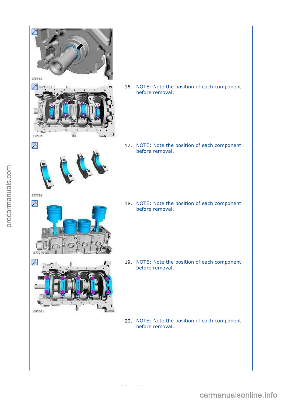 FORD S-MAX 2006  Service Repair Manual 16.NOTE:\fNote\fthe\fposition\fof\fe\bch\fcomponent\f
be
fore\fremov\bl.\f
17. NOTE:\fNote\fthe\fposition\fof\fe\bch\fcomponent\f
b
e

fore\fremov\bl.\f
18. NOTE:\fNote\fthe\fposition\fof\fe\bch\fcomp