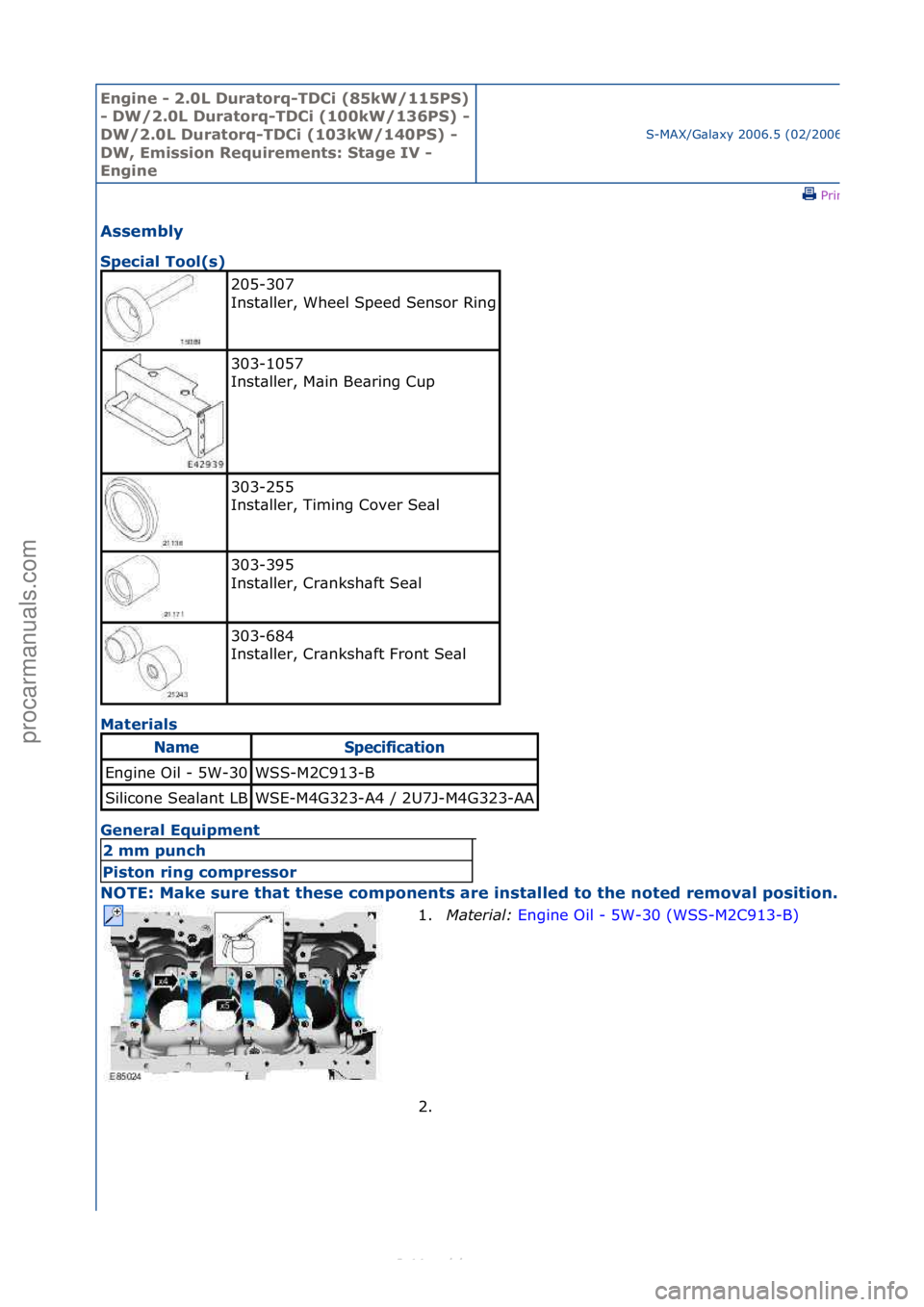 FORD S-MAX 2006  Service Workshop Manual Engine - \b.0L \furatorq-T\fCi (85kW/115PS) 
- \fW/\b.0L \furatorq-T\fCi (100kW/136PS) - 
\fW/\b.0L \furatorq-T\fCi (103kW/140PS) - 
\fW, Emission Requirements: Stage IV - 
Engine
S-MAX/G\bl\bxy\f2006