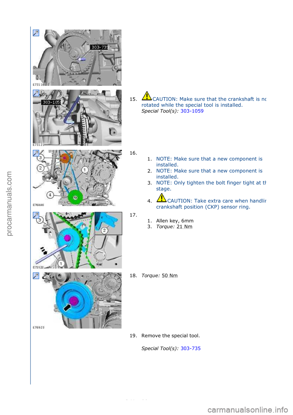 FORD S-MAX 2006  Service Workshop Manual 15.CAUTION:\fM\bke\fsure\fth\bt\fthe\fcr\bnksh\bft\fis\fnot\f
rot\bted\fwhile\fthe\fspeci\bl\ftool\fis\finst\blled.\f
Spec\fal\bTool(s):\b30
 3-1059\f
16. \f\f
1.NOTE:\fM\bke\fsure\fth\bt\f\b\fnew\fco
