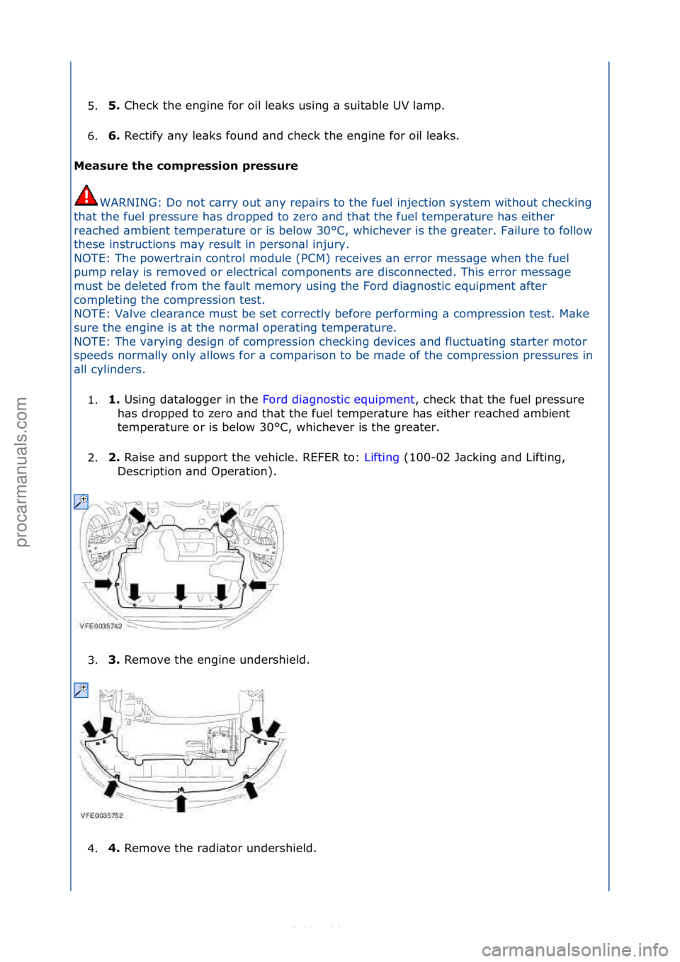 FORD S-MAX 2006  Service Repair Manual 5.5. 
Check\fthe\fengine\ffor\foil\fle\bks\fusing\f\b\fsuit\bble\fUV\fl\bmp.\f
6
. 6. 
Rectify\f\bny\fle\bks\ffound\f\bnd\fcheck\fthe\fengine\ffor\foil\fle\bks.\f
M

eas\fre the compression press\fre 