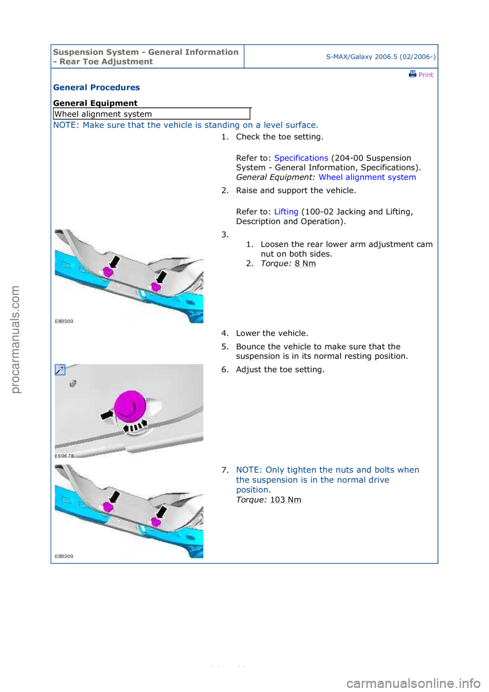 FORD S-MAX 2006  Service Repair Manual Suspensi\bn Syste\f - General Inf\br\fati\bn 
- Rear T\be Adjust\fentS-MAX/G\bl\bxy\f2006.5\f(02/2006-)\fPrint \f
General Pr\bcedures 
General Equip\fent 
NOTE:\fM\bke\fsure\fth\bt\fthe\fvehicle\fis\f