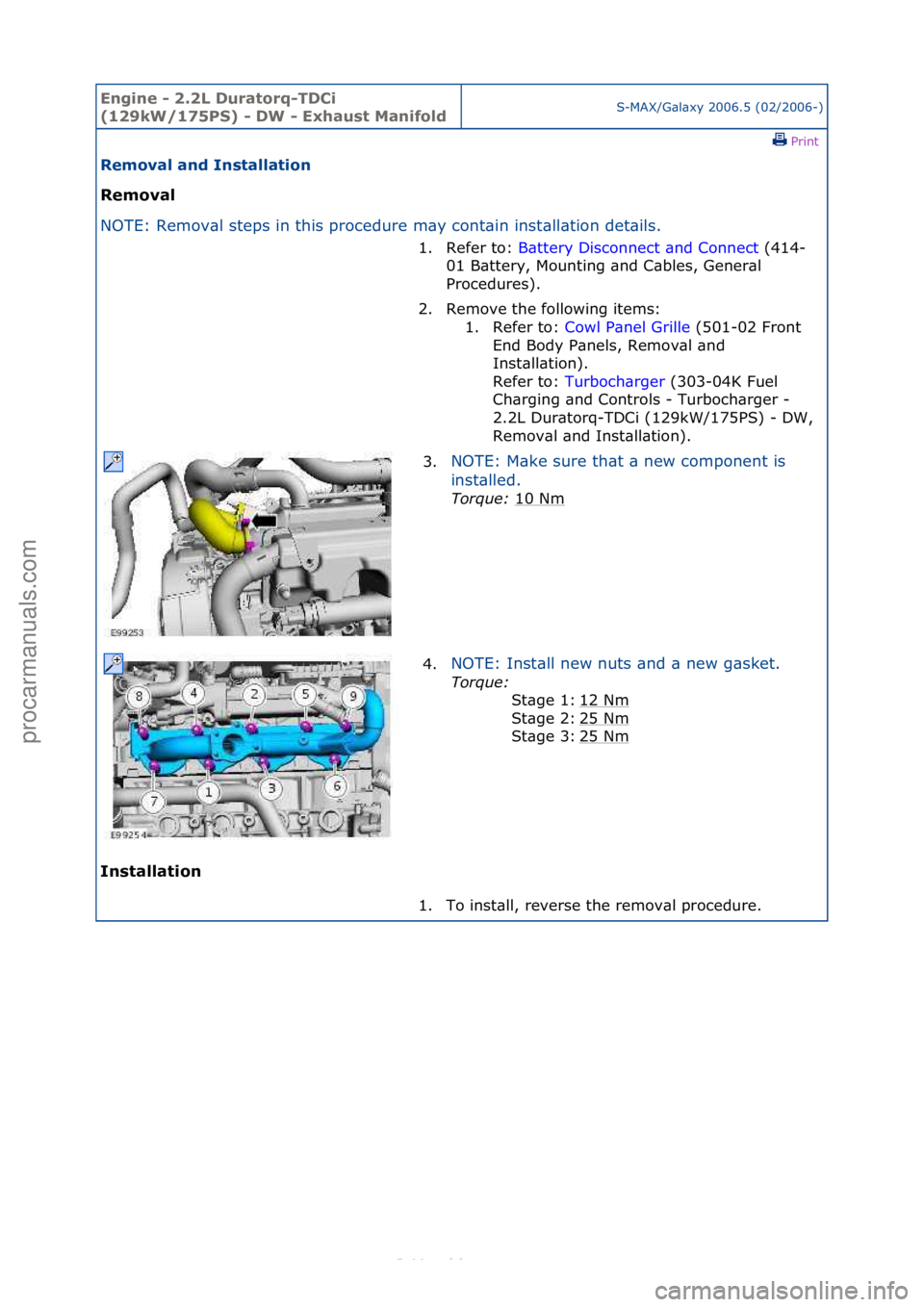 FORD S-MAX 2006 Service Repair Manual Engine - \b.\bL D\fratorq-TDCi
(1\b9kW/175PS) - DW - Exha\fst ManifoldS-MAX/G\bl\bxy\f2006.5\f(02/2006-)\fPrint \f
Removal and Installation
Removal
NO
TE:\fRemov\bl\fsteps\fin\fthis\fprocedure\fm\ FORD S-MAX 2006 Service Repair Manual Engine - \b.\bL D\fratorq-TDCi
(1\b9kW/175PS) - DW - Exha\fst ManifoldS-MAX/G\bl\bxy\f2006.5\f(02/2006-)\fPrint \f
Removal and Installation
Removal
NO
TE:\fRemov\bl\fsteps\fin\fthis\fprocedure\fm\