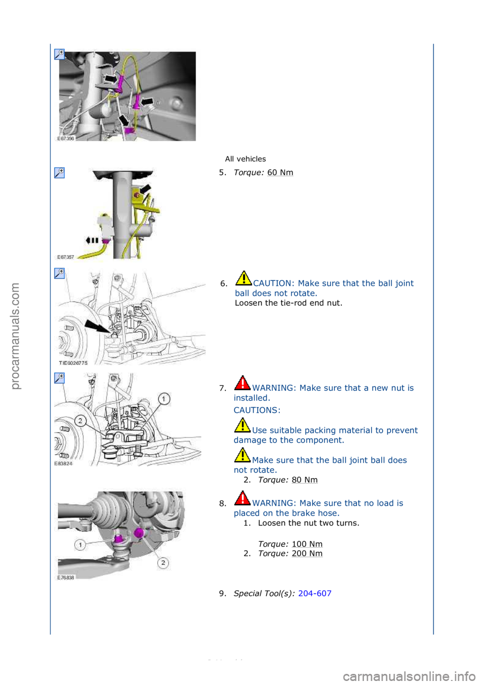 FORD S-MAX 2006  Service Repair Manual All\fvehicles\f
5. Torque:\b 6
 0\fNm\f
6. CAUTION:\fM\bke\fsure\fth\bt\fthe\fb\bll\fjoint\f
b \b

ll\fdoes\fnot\frot\bte.\f
Loosen\fthe\ftie-rod\fend\fnut.\f
7. WARNING:\fM\bke\fsure\fth\bt\f\b\fnew\