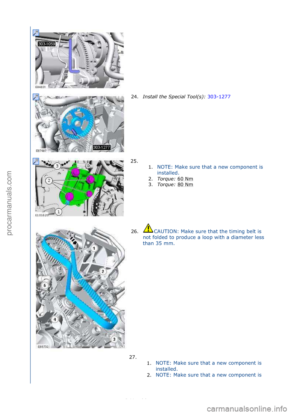 FORD S-MAX 2006  Service Repair Manual 24.Insta\f\f\bthe\bSpecia\f\bToo\f(s):\b 303-1277\f
25.
\f\f 1. NOTE:\fM\bke\fsure\fth\bt\f\b\fnew\fcomponent\fis\f
i
n

st\blled.\f
2. Torque:\b 6
 0\fNm\f
3. Torque:\b 80\fNm
\f
26. CAUTION:\fM\bke\