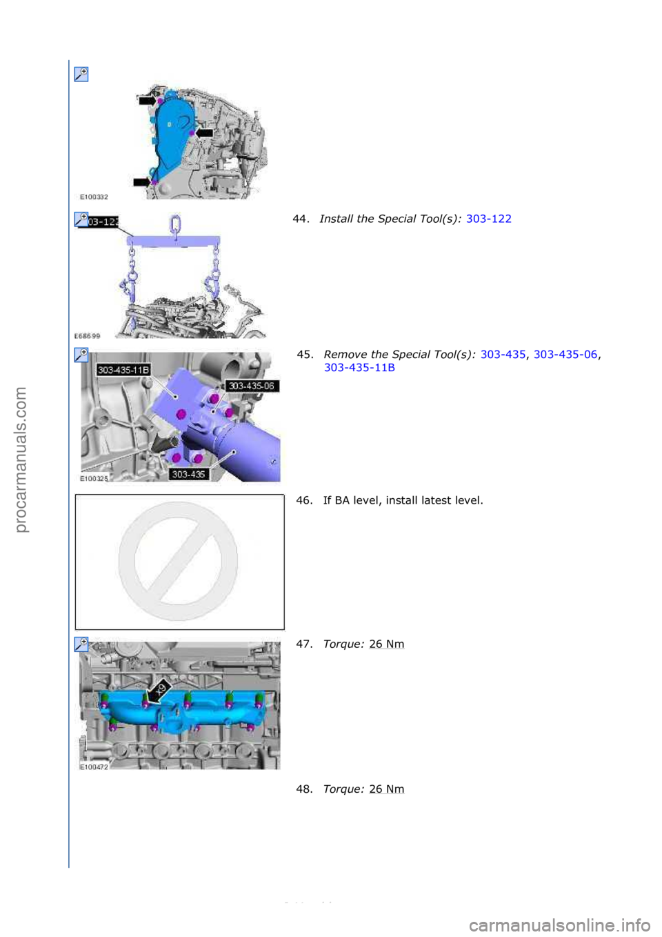 FORD S-MAX 2006  Service Repair Manual 44.Insta\f\f\bthe\bSpecia\f\bToo\f(s):\b 303-122\f
45. R
emove\bthe\bSpecia\f\bToo\f(s):\b 303-435,\f303-435-06
,\f
303-435-11B\f
46.
If\fBA\flevel,\finst\bll\fl\btest\flevel.\f
47. Torque:\b 26\fNm
\