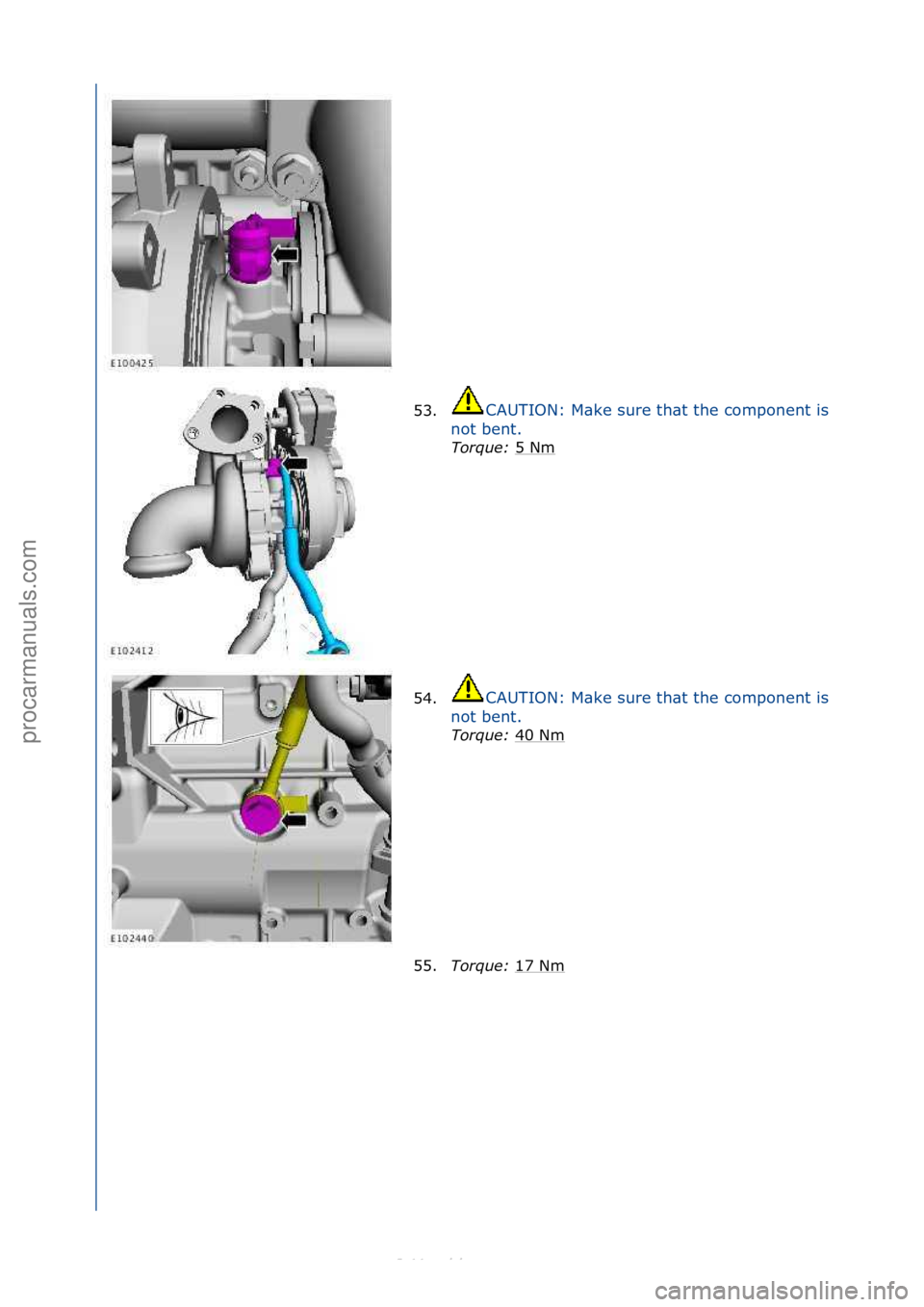 FORD S-MAX 2006  Service Repair Manual 53.CAUTION:\fM\bke\fsure\fth\bt\fthe\fcomponent\fis\f
no
t\fbent.\f
Torque:\b 5\fNm
\f
54. CAUTION:\fM\bke\fsure\fth\bt\fthe\fcomponent\fis\f
no
t\fbent.\f
Torque:\b 40\fNm
\f
55. Torque:\b 17\fNm\f
\