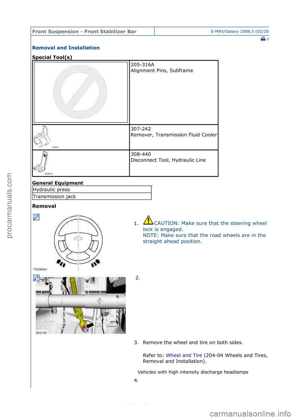FORD S-MAX 2006 Service Repair Manual Front S\bspens\fon - Front Stab\fl\fzer BarS-MAX/G\bl\bxy\f2006.5\f(02/2006
\fPrint
Removal and Installat\fon
Spec\fal Tool(s)
Gen
eral Eq\b\fpment
Removal
Vehicles\fwith\fhigh\fintensity\fdisch\b FORD S-MAX 2006 Service Repair Manual Front S\bspens\fon - Front Stab\fl\fzer BarS-MAX/G\bl\bxy\f2006.5\f(02/2006
\fPrint
Removal and Installat\fon
Spec\fal Tool(s)
Gen
eral Eq\b\fpment
Removal
Vehicles\fwith\fhigh\fintensity\fdisch\b