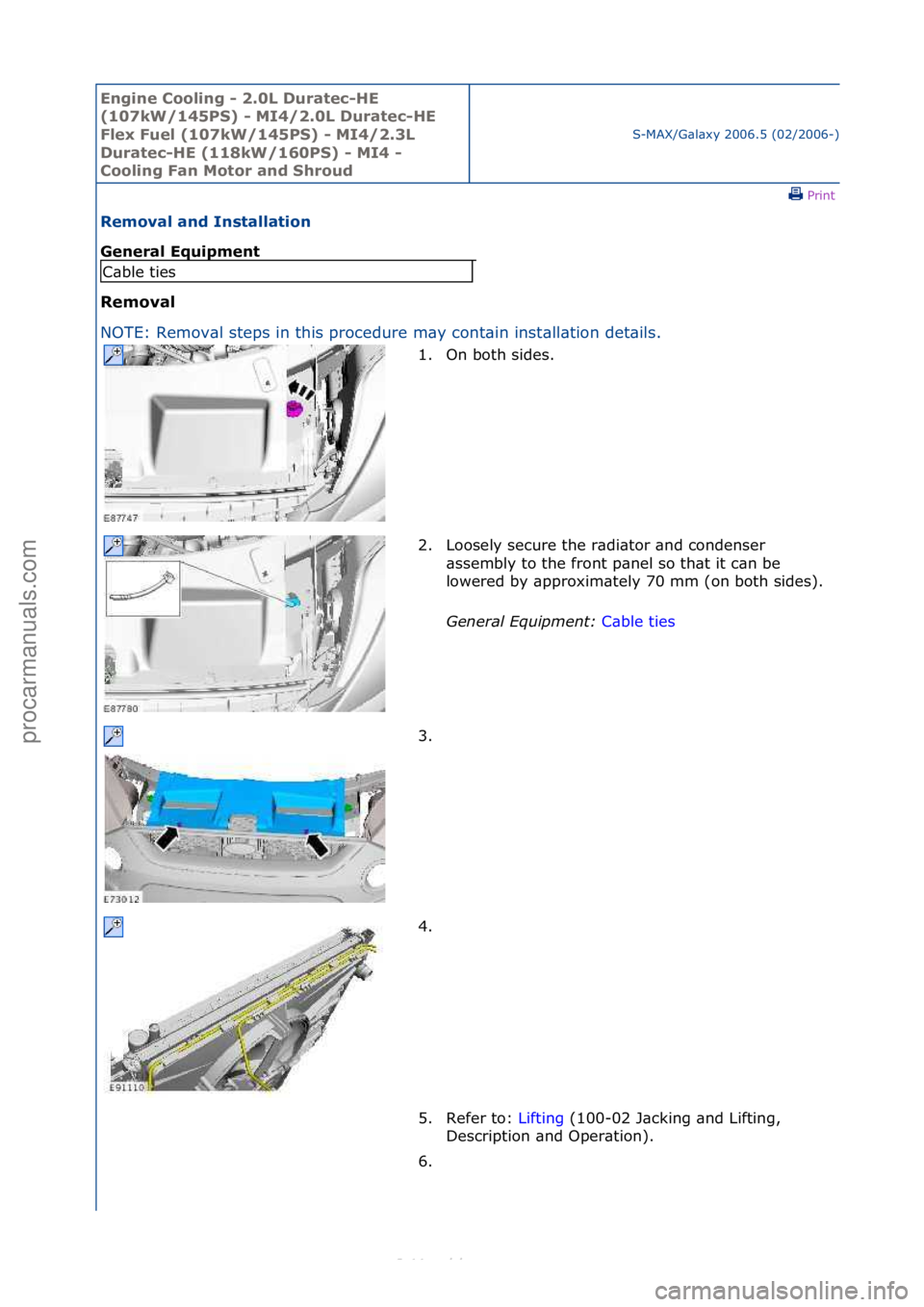 FORD S-MAX 2006  Service Repair Manual Engine C\b\bling - 2\f0L Duratec-HE 
(107kW/145PS) - MI4/2\f0L Duratec-HE 
Flex Fuel (107kW/145PS) - MI4/2\f3L 
Duratec-HE (118kW/160PS) - MI4 - 
C\b\bling Fan M\bt\br and Shr\bud
S-MAX/G\bl\bxy\f2006