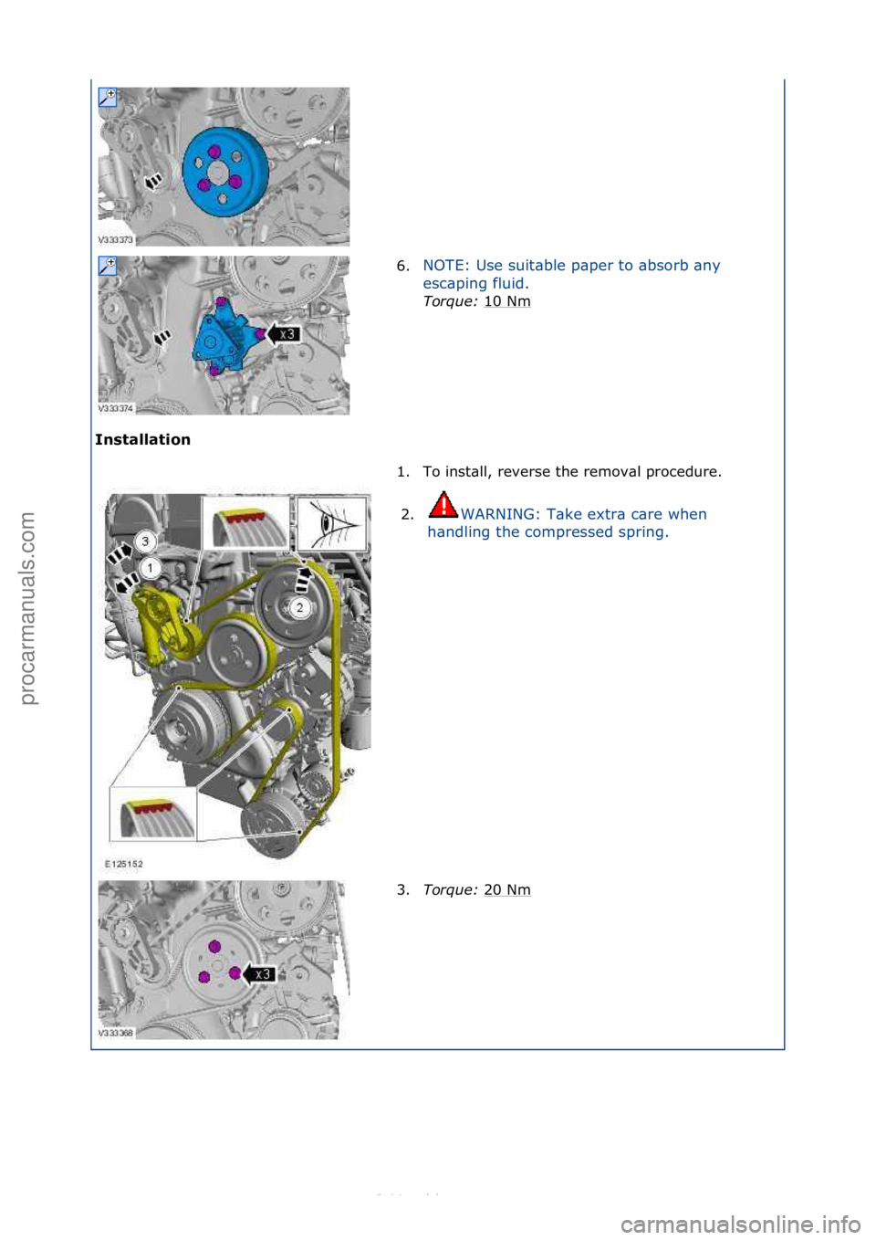 FORD S-MAX 2006  Service Repair Manual Installati\bn 6.
NOTE:\fUse\fsuit\bble\fp\bper\fto\f\bbsorb\f\bny\f
e
s

c\bping\ffluid.\f
\borque:  10\fNm
\f
1. To\finst\bll,\freverse\fthe\fremov\bl\fprocedure.\f 2. WARNING:\fT\bke\fextr\b\fc\bre\