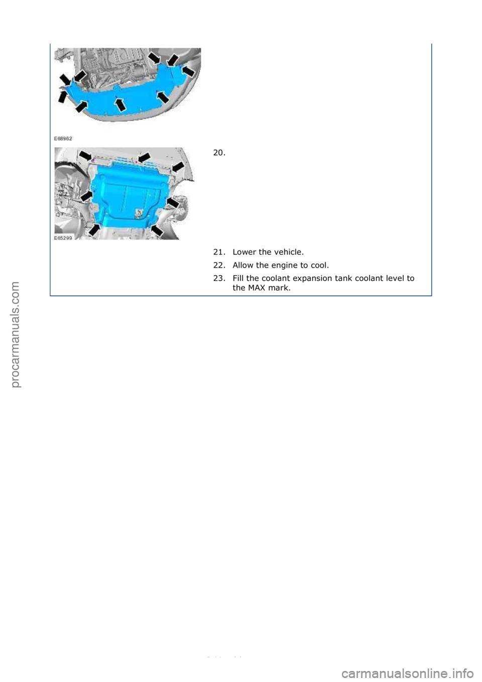 FORD S-MAX 2006  Service Repair Manual 20. \f
21. Lower\fthe\fvehicle.\f
22. Allow\fthe\fengine\fto\fcool.\f
23. Fill\fthe\fcool\bnt\fexp\bnsion\ft\bnk\fcool\bnt\flevel\fto\fthe\fMAX\fm\brk.\f
\f\f
\f\f
Стр. 3 из
 3
05.01.2013http://1