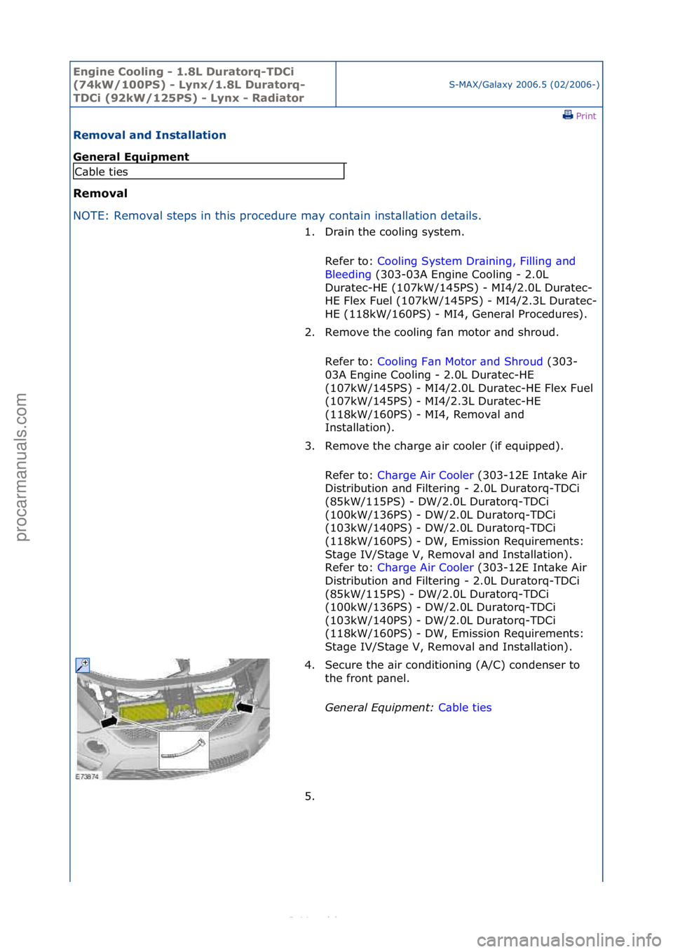 FORD S-MAX 2006  Service Repair Manual Engine C\b\bling - 1\f8L Durat\brq-TDCi 
(74kW/100PS) - Lynx/1\f8L Durat\brq-
TDCi (92kW/125PS) - Lynx - Radiat\br
S-MAX/G\bl\bxy\f2006.5\f(02/2006-)\fPrint \f
Rem\bval and Installati\bn 
General Equi