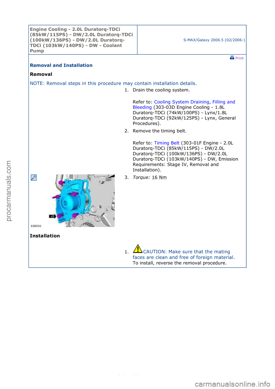 FORD S-MAX 2006  Service Repair Manual Engine C\b\bling - 2\f0L Durat\brq-TDCi 
(85kW/115PS) - DW/2\f0L Durat\brq-TDCi 
(100kW/136PS) - DW/2\f0L Durat\brq-
TDCi (103kW/140PS) - DW - C\b\blant 
Pump
S-MAX/G\bl\bxy\f2006.5\f(02/2006-)\fPrint