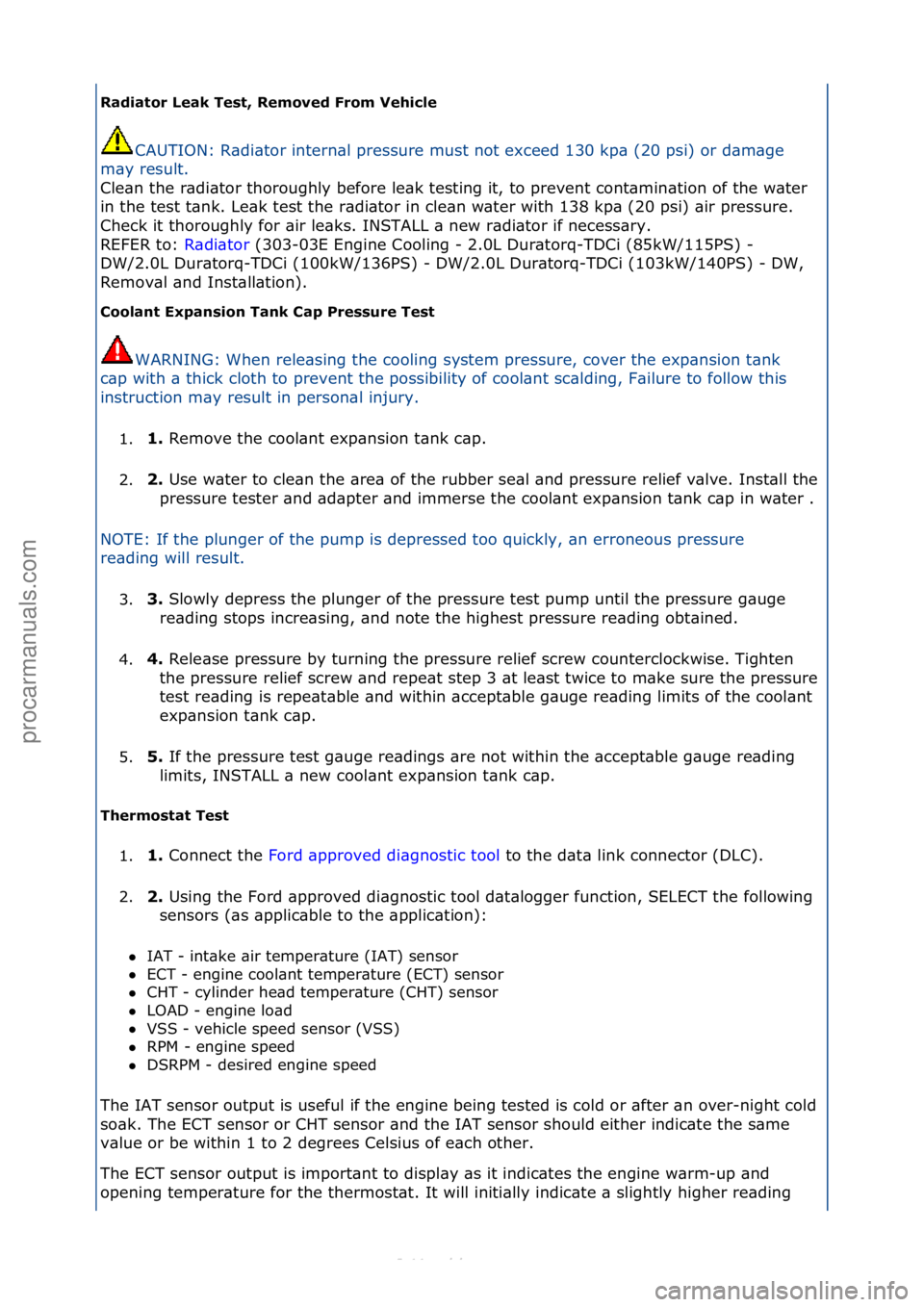 FORD S-MAX 2006 Service Manual Online Radiat\br Leak Test, Rem\bved Fr\bm Vehicle CAUTION:\fR\bdi\btor\fintern\bl\fpressure\fmust\fnot\fexceed\f130\fkp\b\f(20\fpsi)\for\fd\bm\bge\f
m\b
y\fresult.\f
Cle\bn\fthe\fr\bdi\btor\fthoroughly\fbe FORD S-MAX 2006 Service Manual Online Radiat\br Leak Test, Rem\bved Fr\bm Vehicle CAUTION:\fR\bdi\btor\fintern\bl\fpressure\fmust\fnot\fexceed\f130\fkp\b\f(20\fpsi)\for\fd\bm\bge\f
m\b
y\fresult.\f
Cle\bn\fthe\fr\bdi\btor\fthoroughly\fbe
