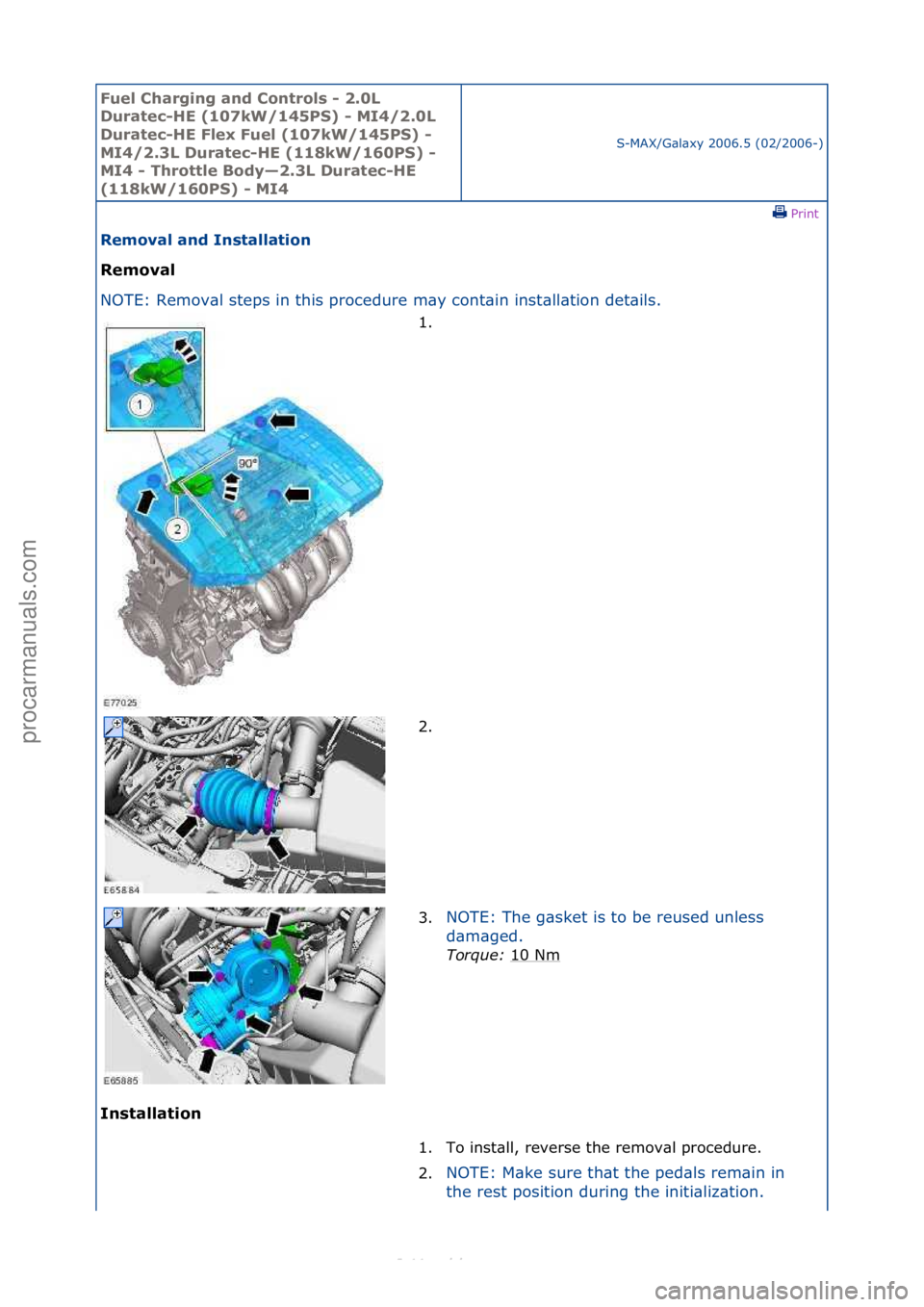 FORD S-MAX 2006  Service Repair Manual Fuel Ch\brgi\fg \b\fd Co\ftrols - 2.0L 
Dur\btec-HE (107kW/145PS) - MI4/2.0L 
Dur\btec-HE Flex Fuel (107kW/145PS) - 
MI4/2.3L Dur\btec-HE (118kW/160PS) - 
MI4 - Throttle Body—2.3L Dur\btec-HE 
(118k