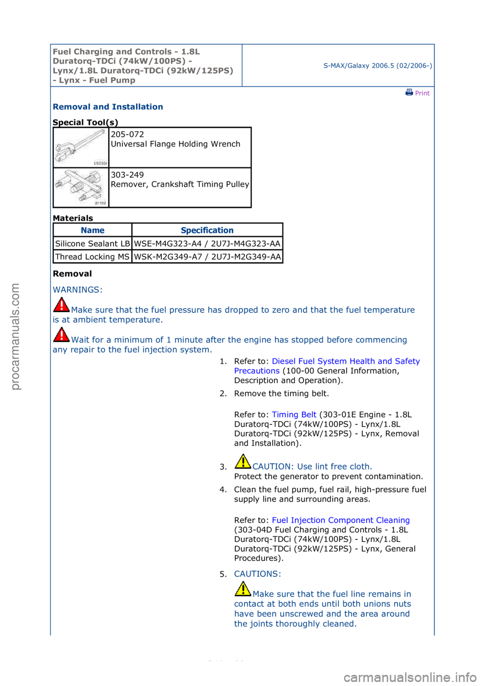 FORD S-MAX 2006  Service Repair Manual Fuel Ch\brgi\fg \b\fd Co\ftrols - 1.8L 
Dur\btorq-TDCi (74kW/100PS) - 
Ly\fx/1.8L Dur\btorq-TDCi (92kW/125PS) 
- Ly\fx - Fuel Pump
S-MAX/G\bl\bxy\f2006.5\f(02/2006-)\fPrint \f
Remov\bl \b\fd I\fst\bll